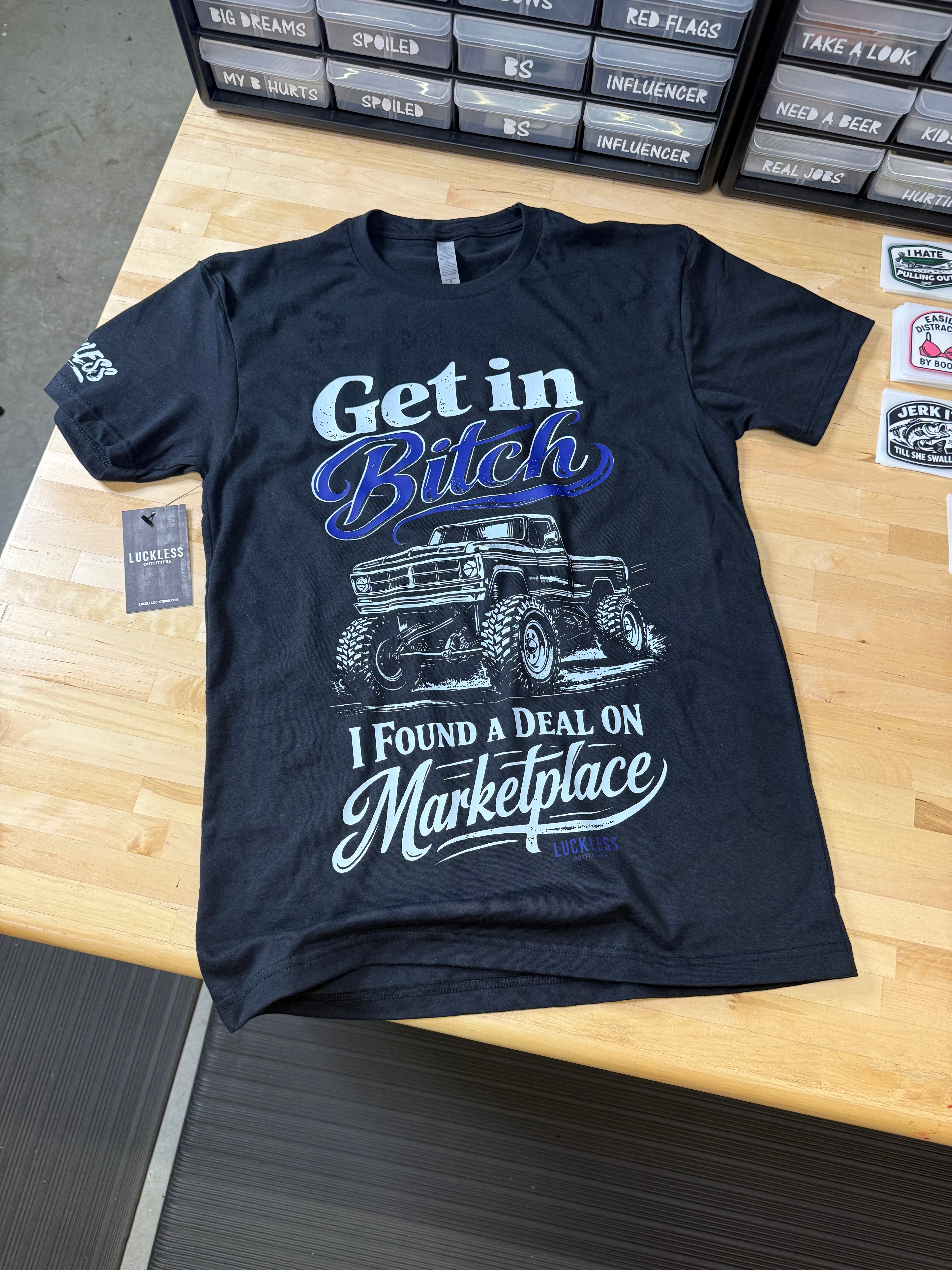 Get In Bitch I Found A Deal on Marketplace Tee
