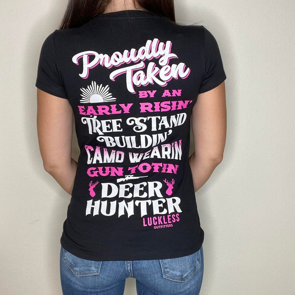 Proudly Taken By A Deer Hunter Tee