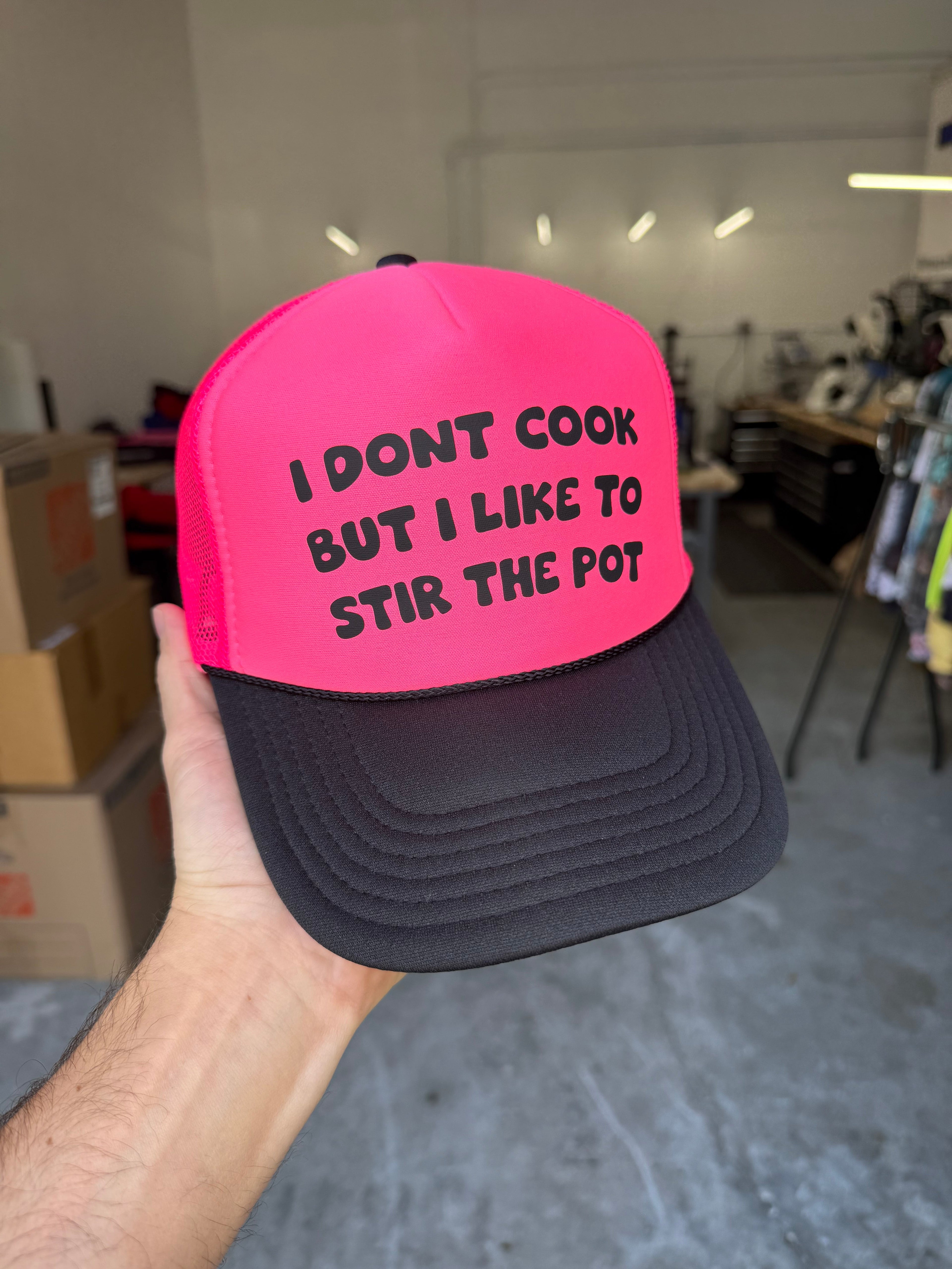 I Don't Cook But I Like to Stir The Pot Trucker Hat