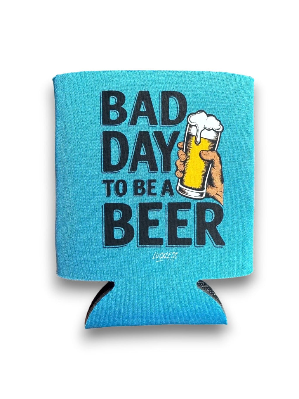 Bad Day to be a Beer Koozie