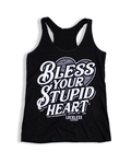 Bless Your Stupid Heart Tank Top