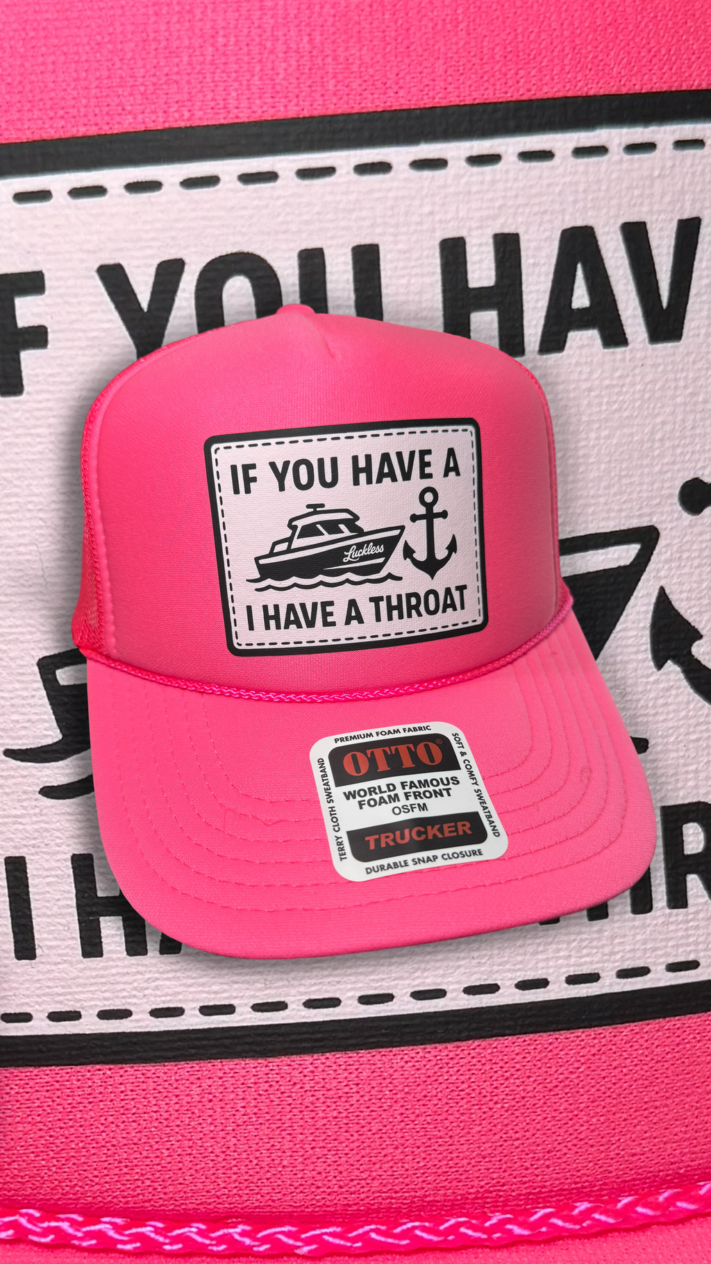 If You Have A Boat I Have A Throat Trucker Hat