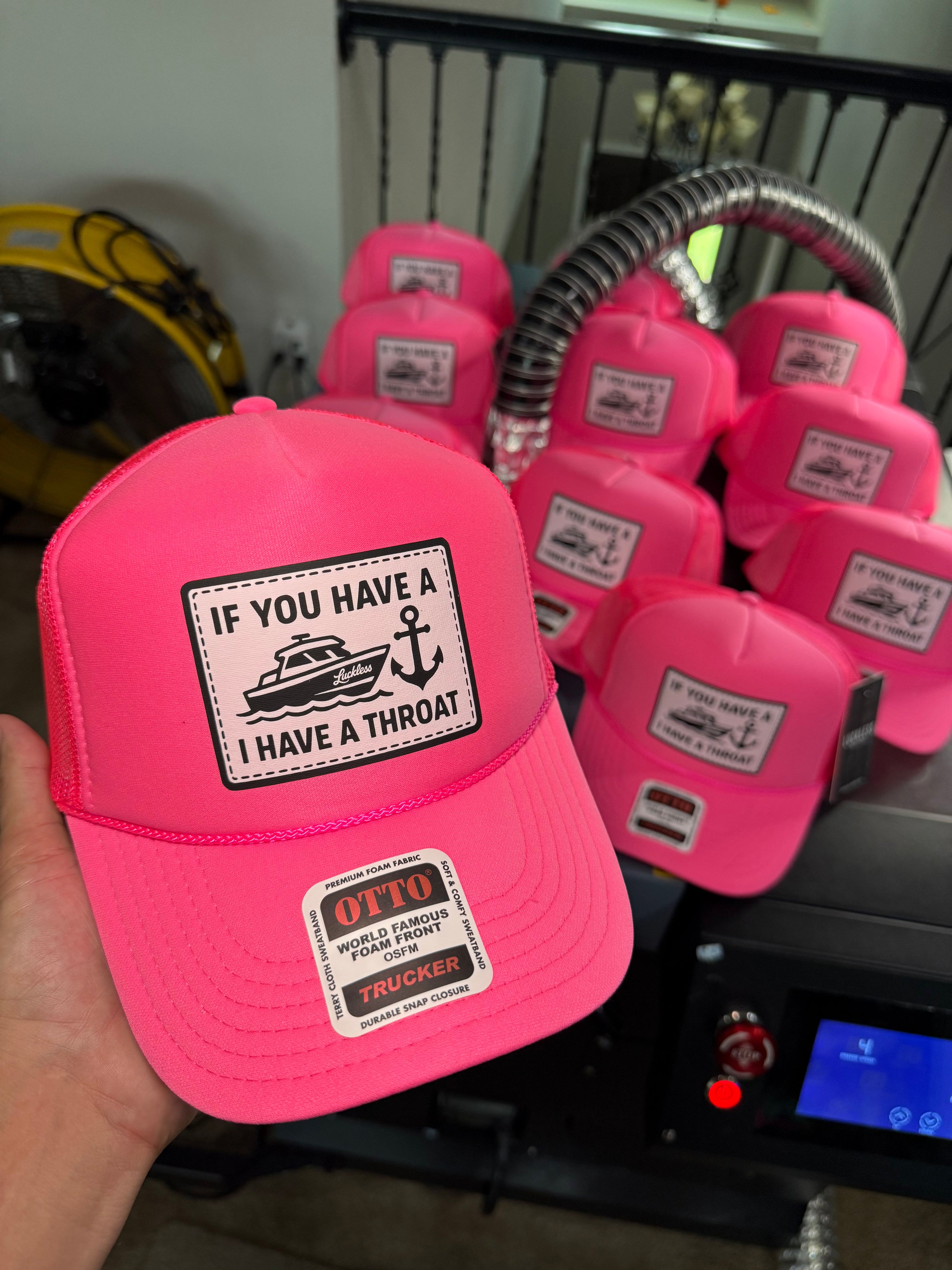 If You Have A Boat I Have A Throat Trucker Hat
