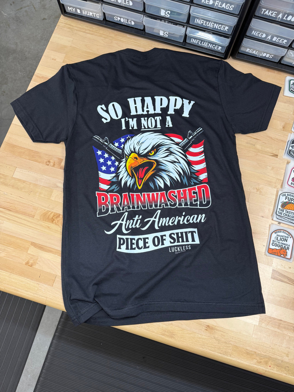 So Happy I'm Not A Brainwashed Anti American Piece Of Shit Tee
