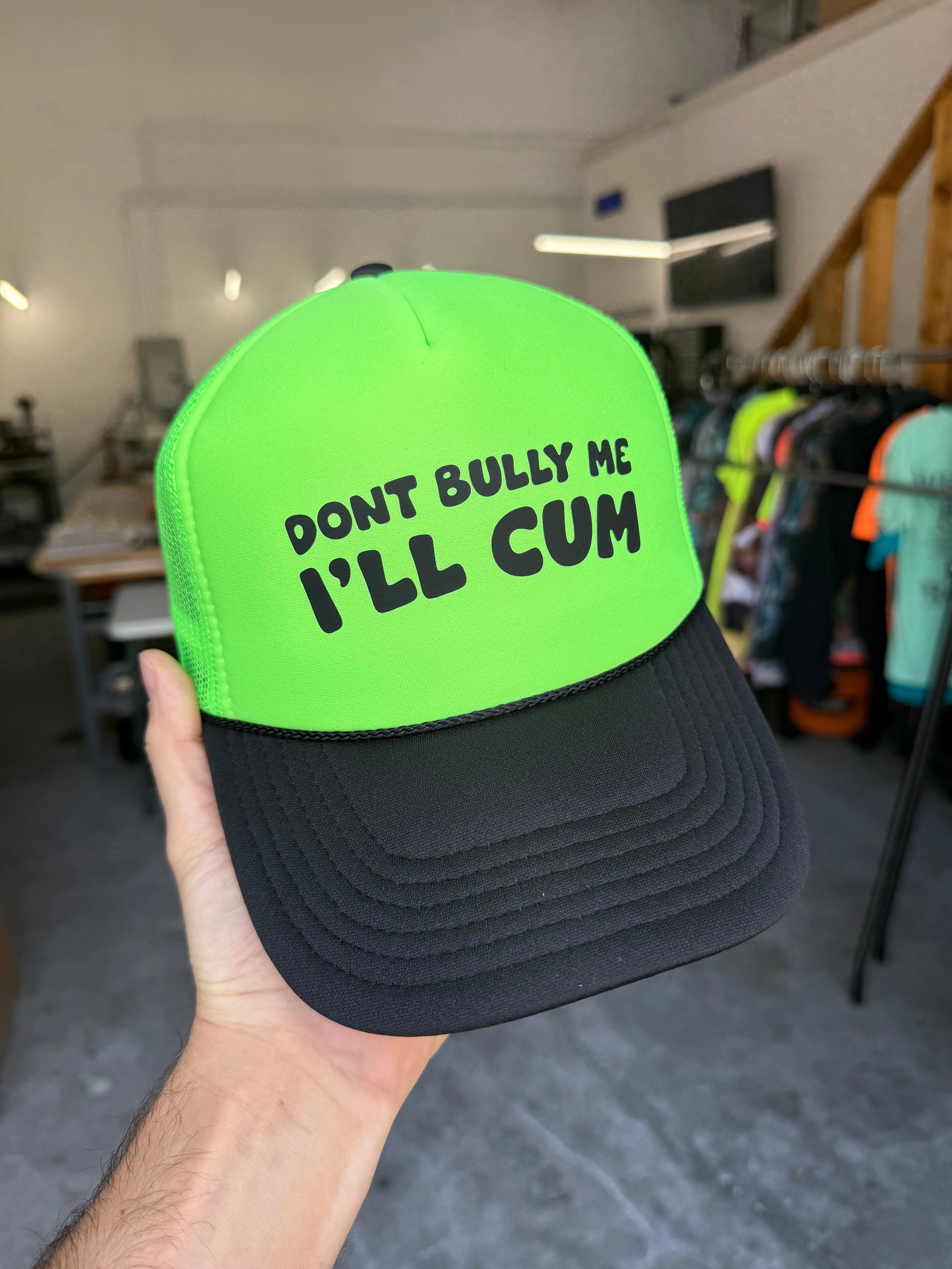 Don’t Bully Me I'll Cum Trucker Hat