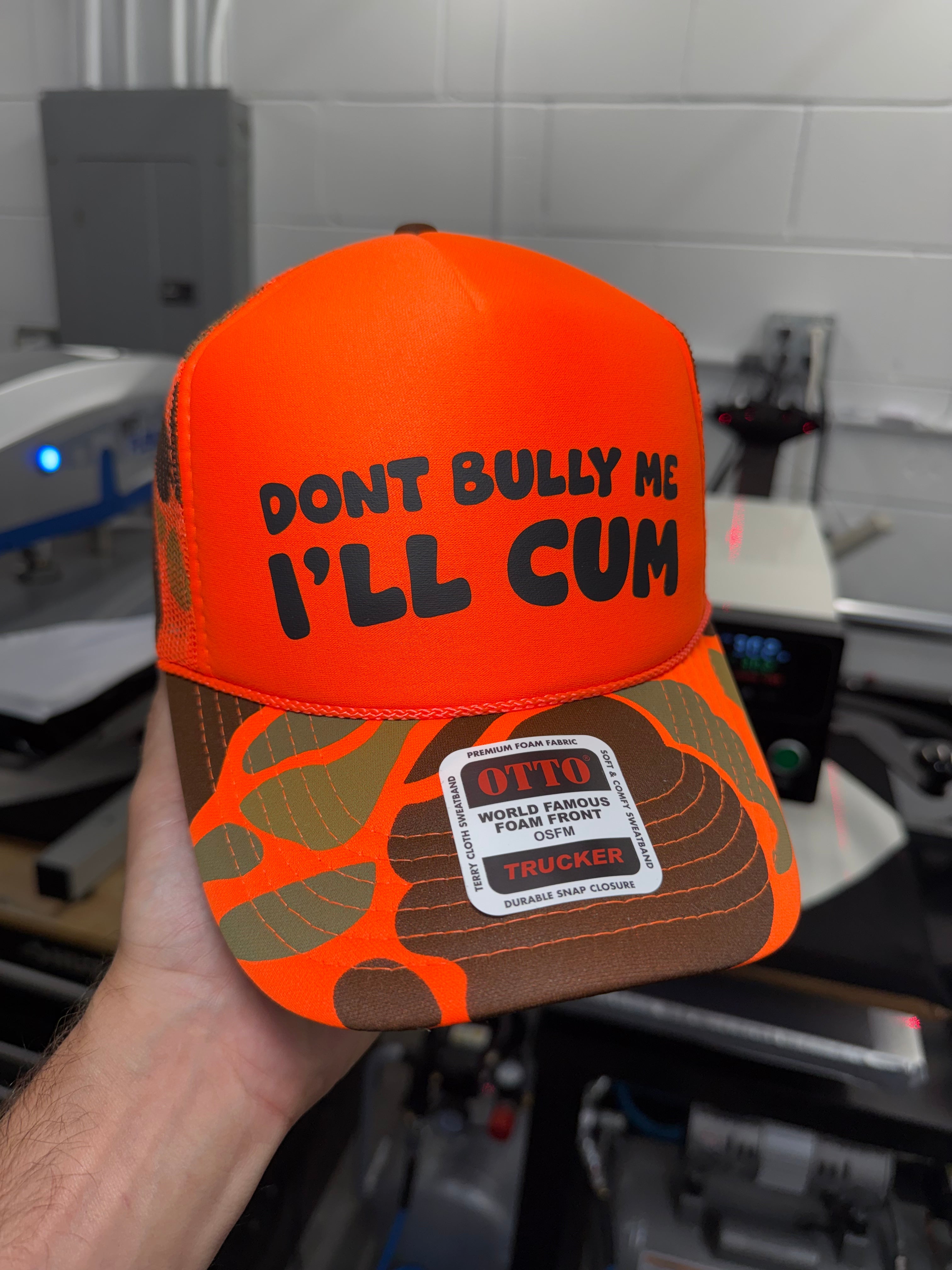 Don’t Bully Me I'll Cum Trucker Hat