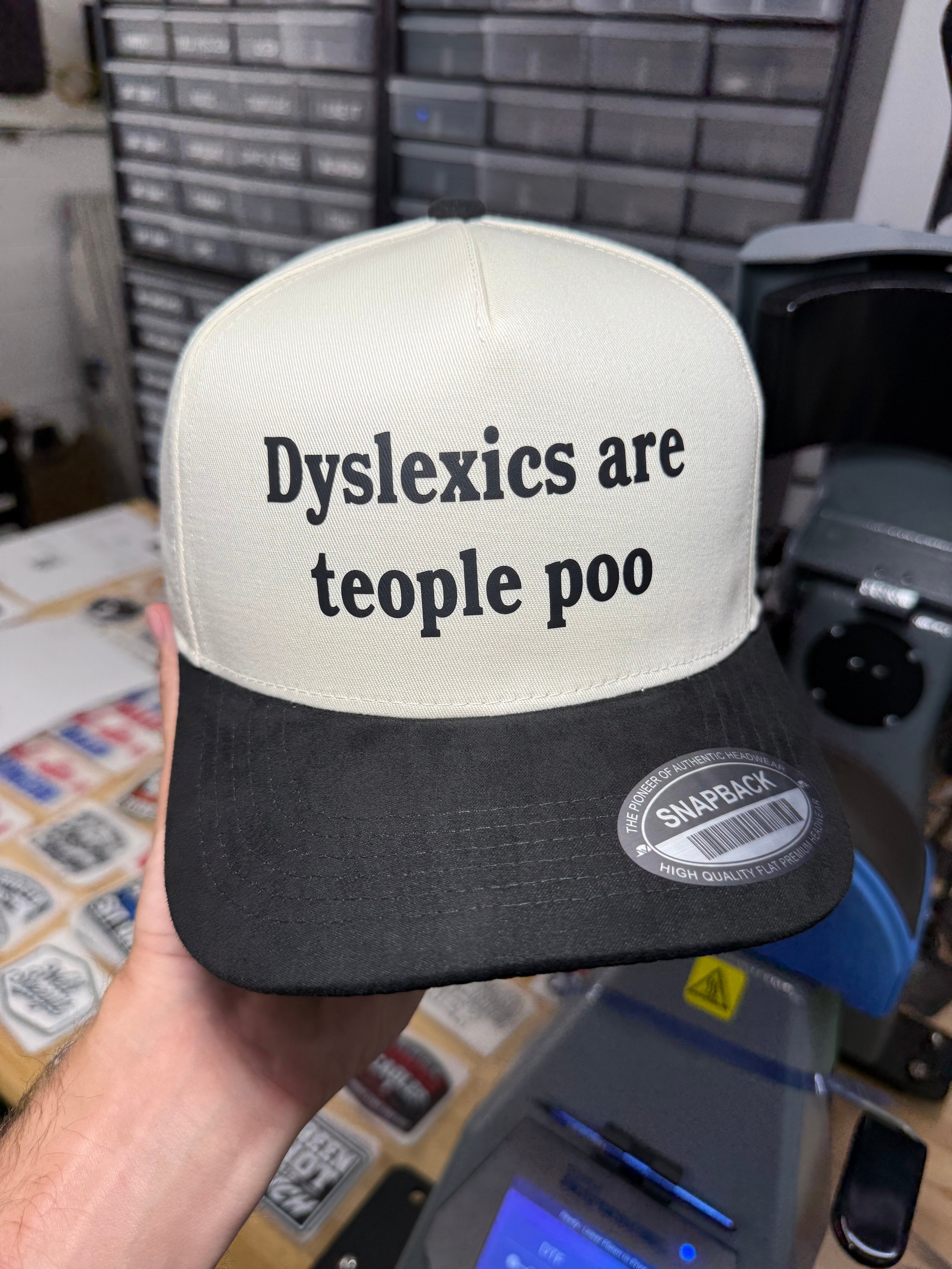 Dyslexics are teople poo | Snapback