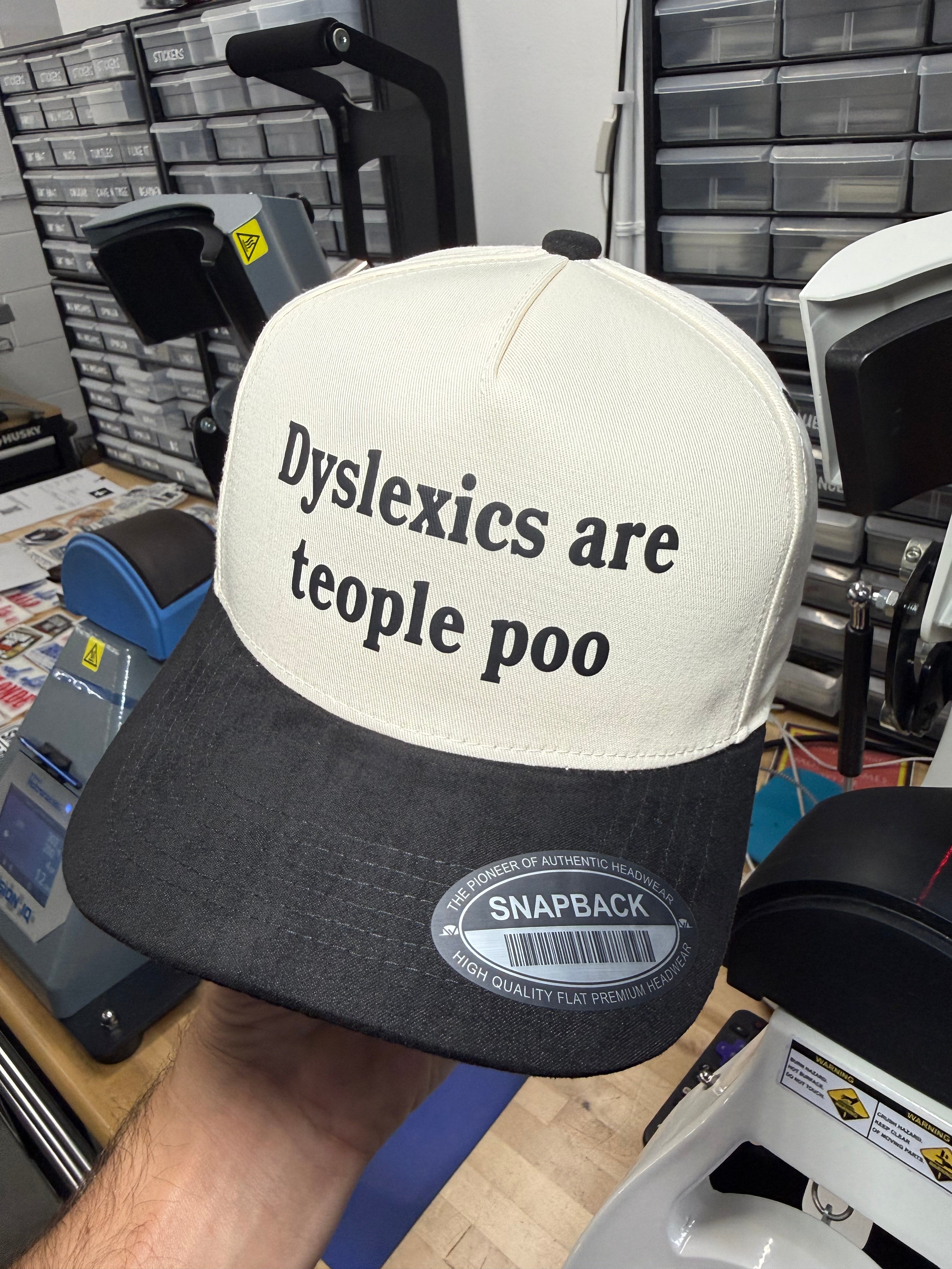 Dyslexics are teople poo | Snapback