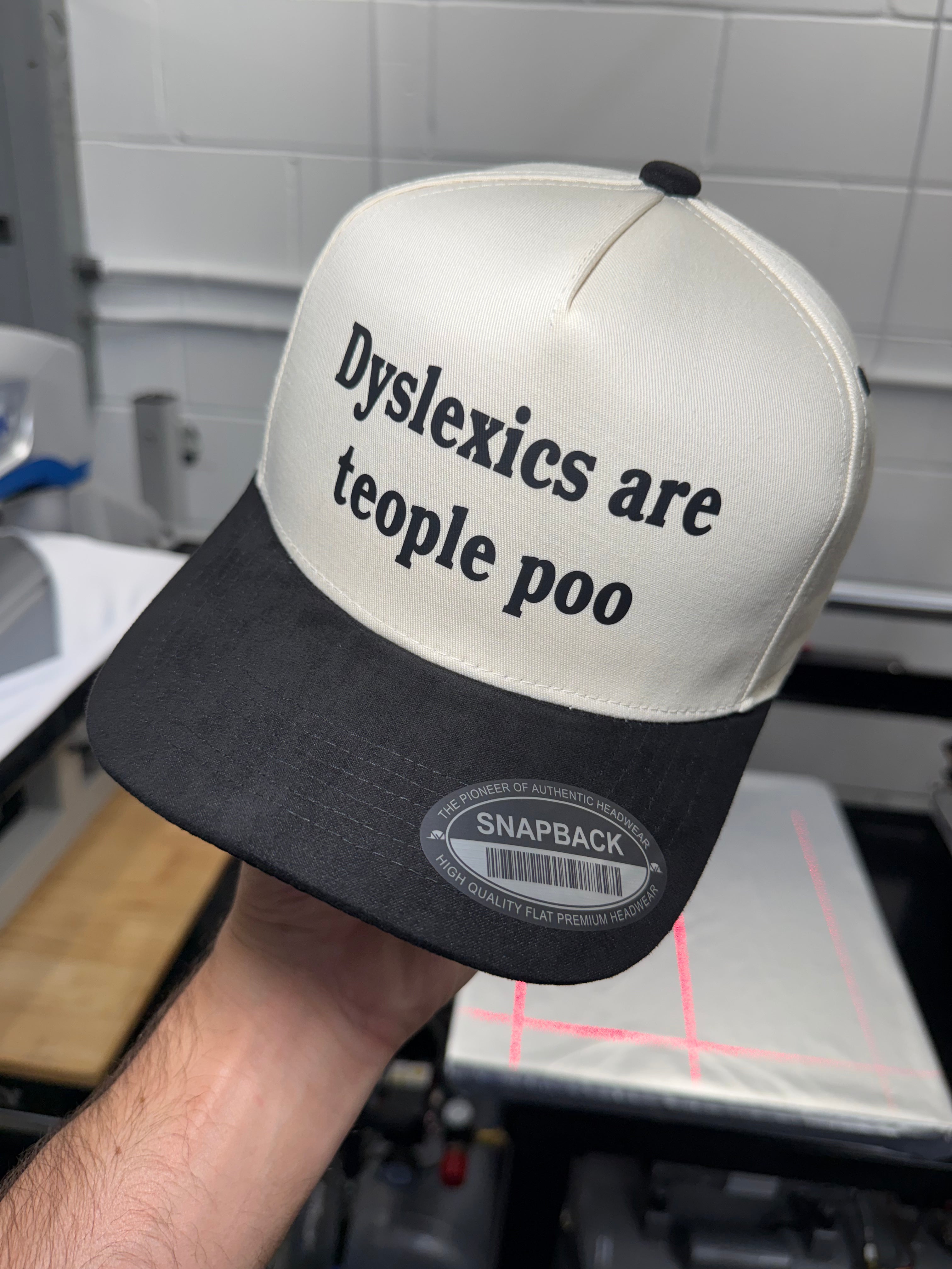 Dyslexics are teople poo | Snapback