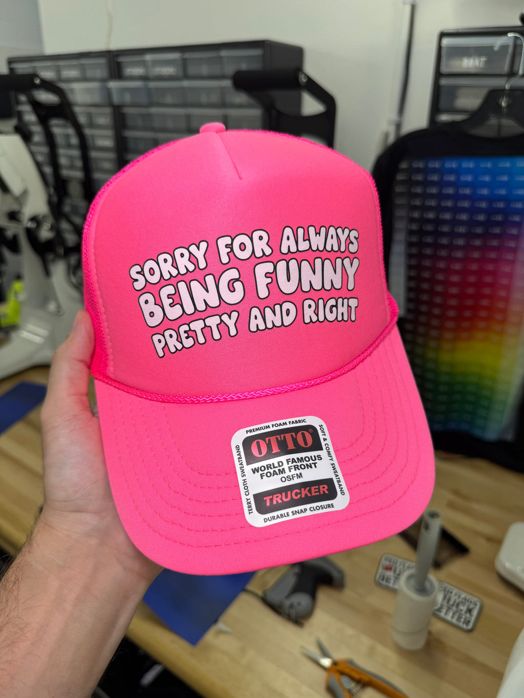 Sorry For Always Being Funny Pretty And Right Trucker Hat