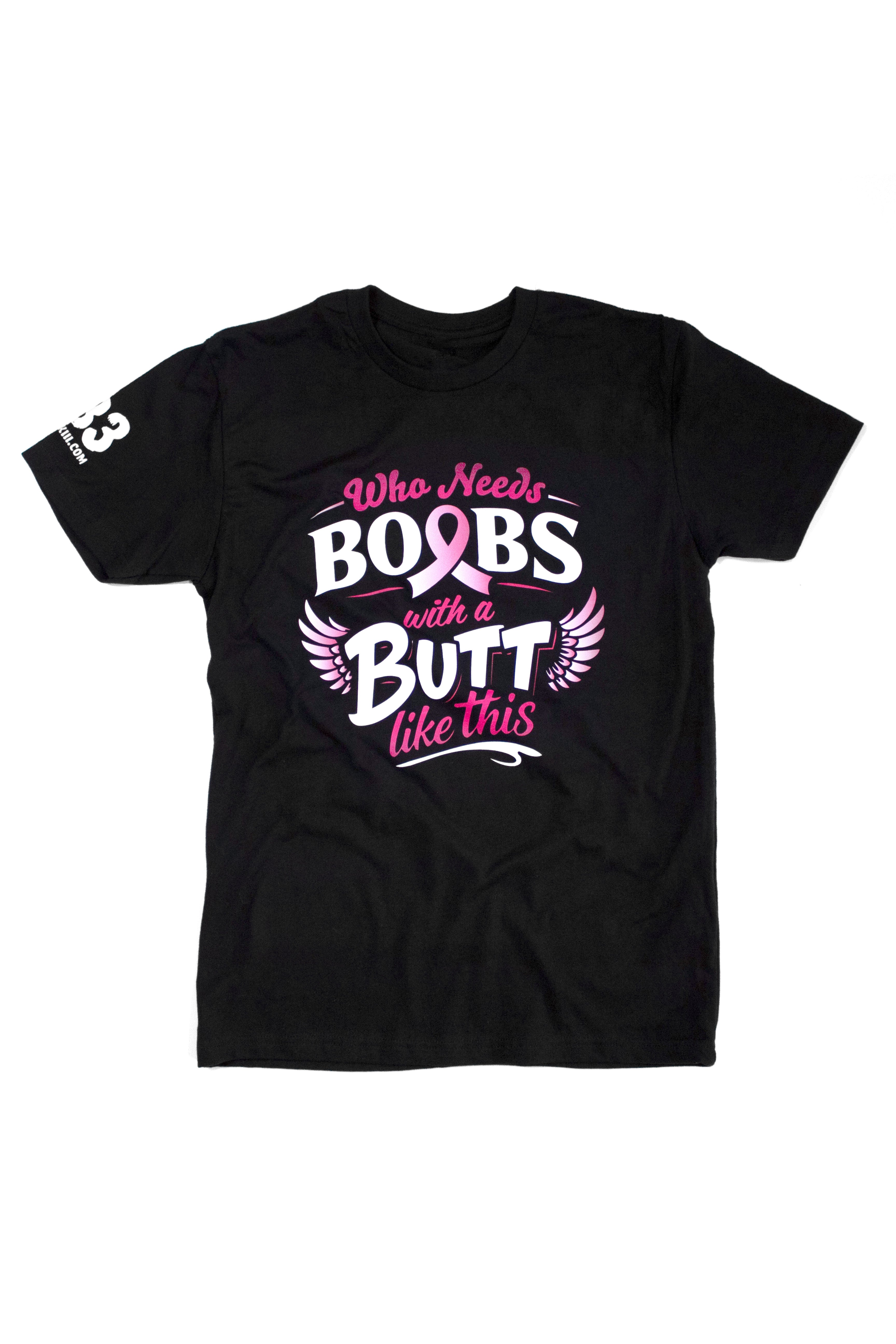 GB3 | Who Needs Boobs With A Butt Like This Tee