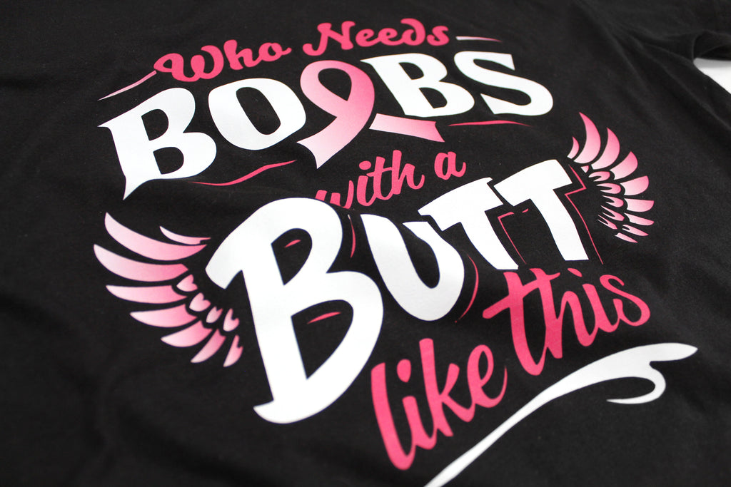 GB3 | Who Needs Boobs With A Butt Like This Tee