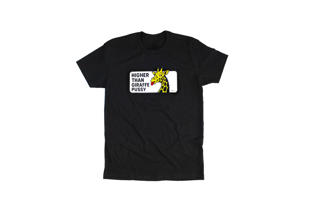 Higher Than Giraffe Pussy | Tee