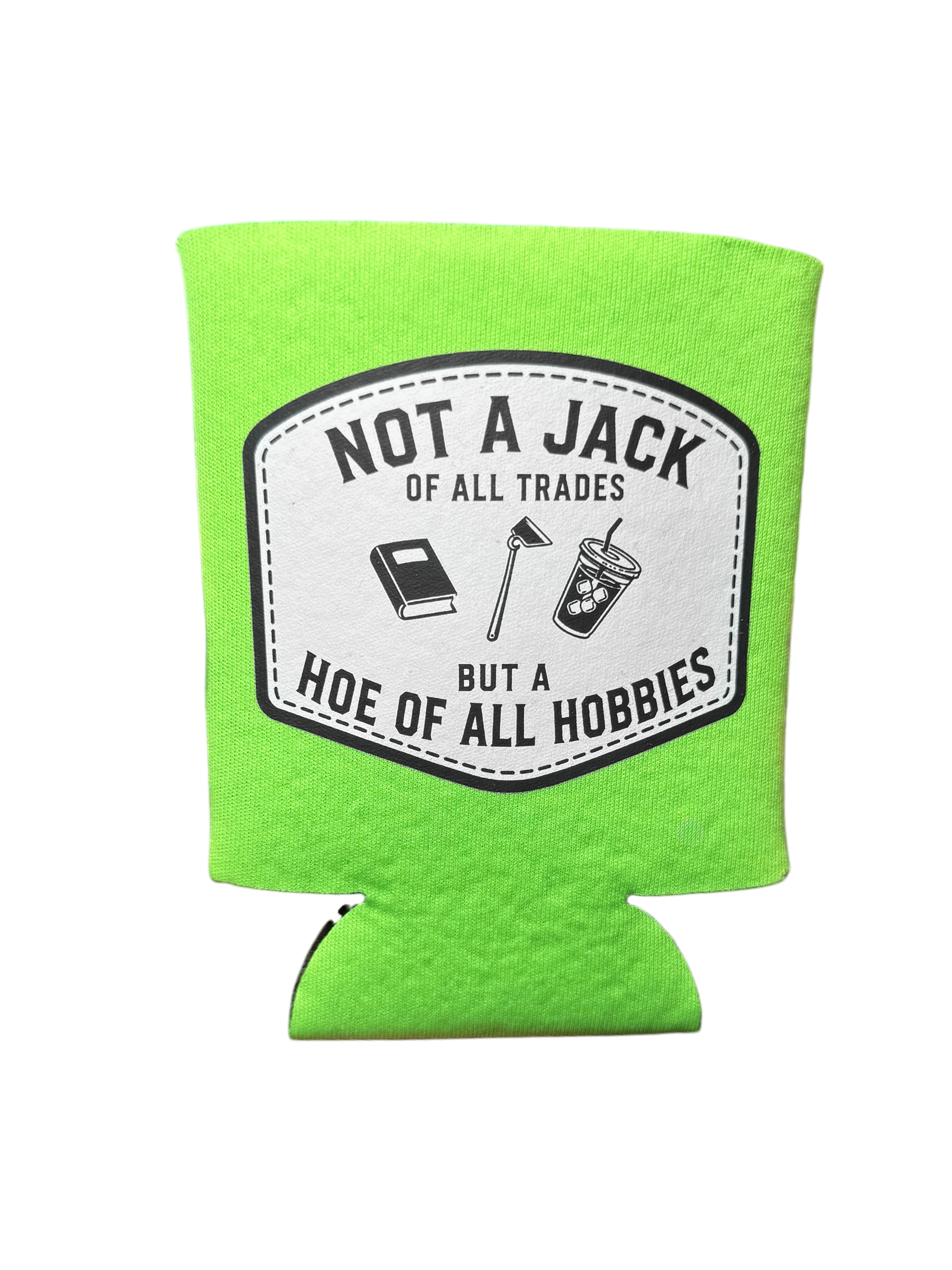 Hoe of All Hobbies | Koozie