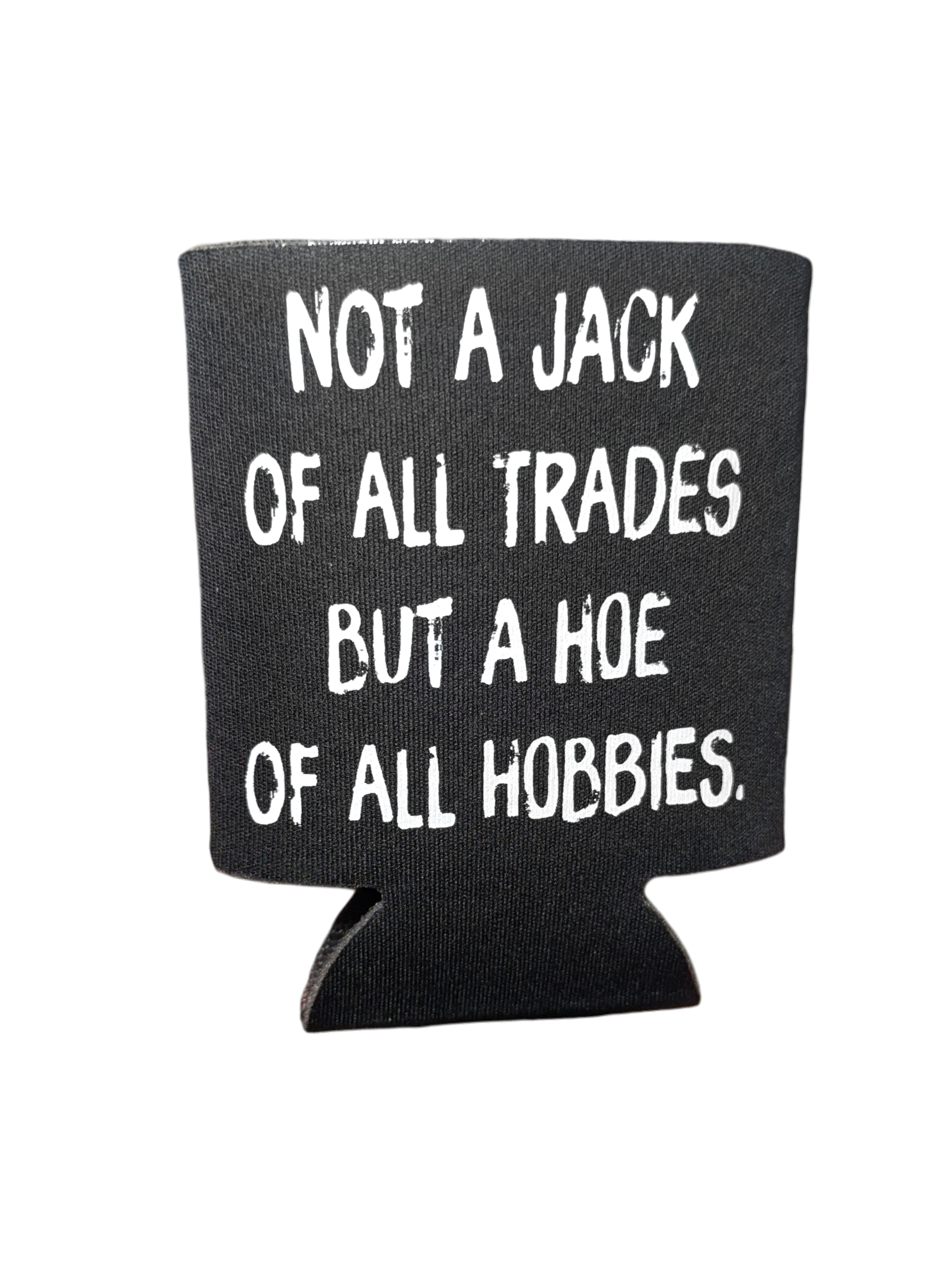 Hoe of All Hobbies | Koozie