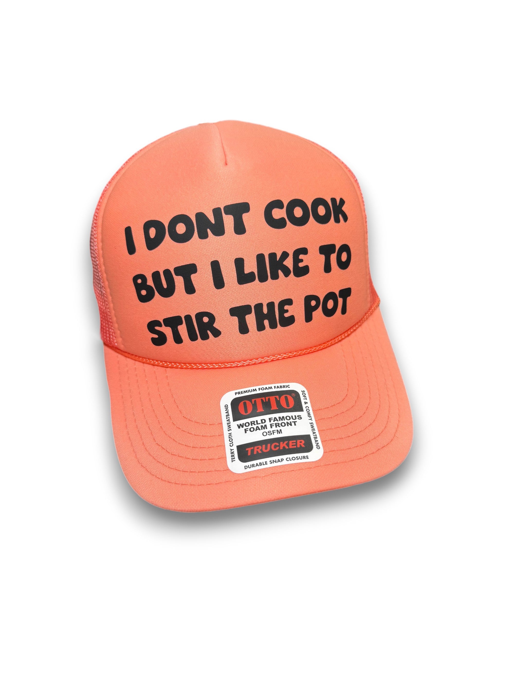 I Don't Cook But I Like to Stir The Pot Trucker Hat