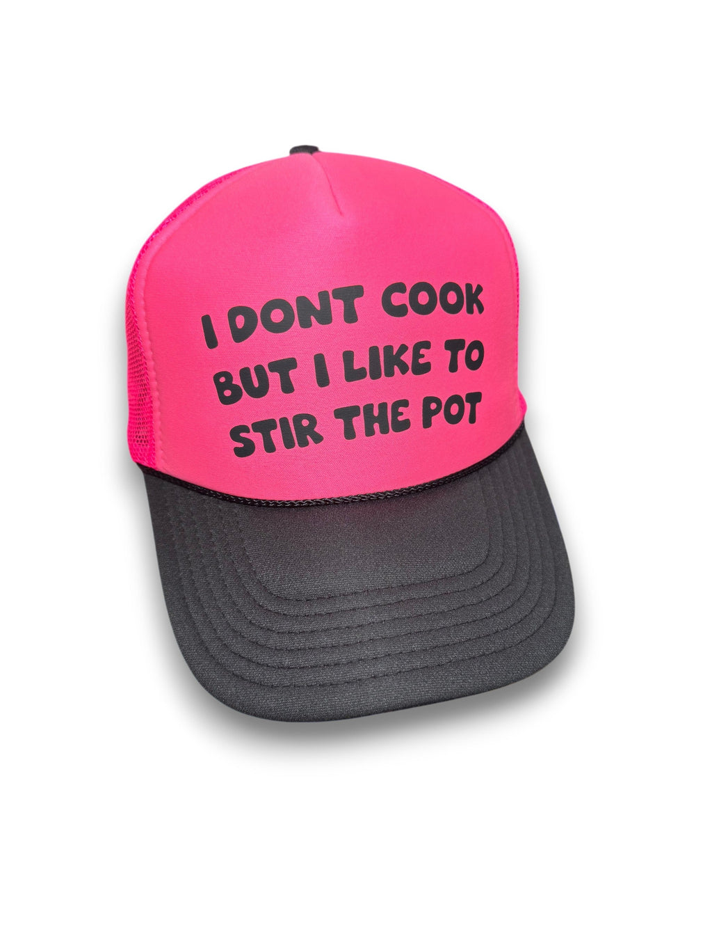 I Don't Cook But I Like to Stir The Pot Trucker Hat