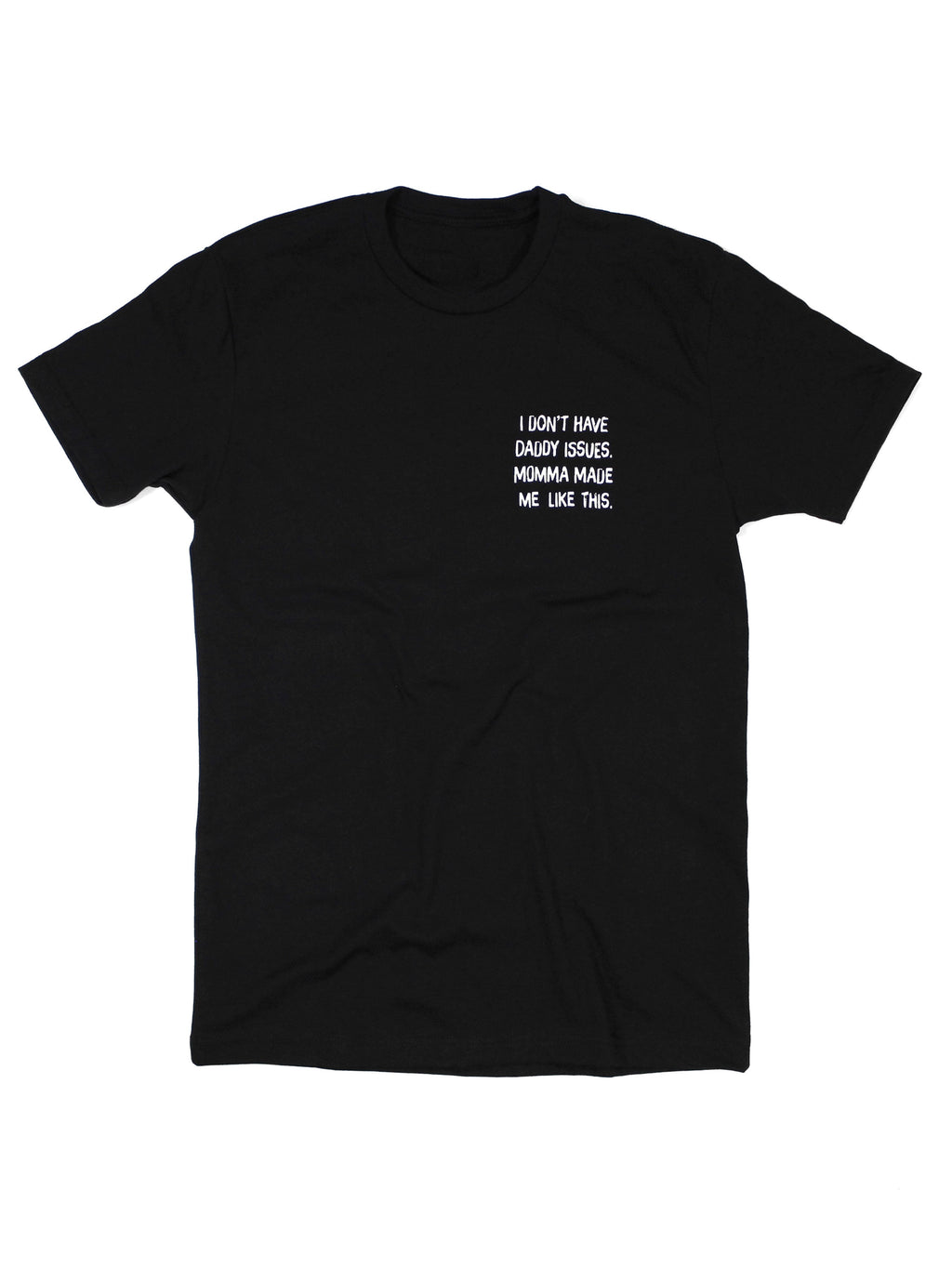 Momma Made Me Like This | Tee