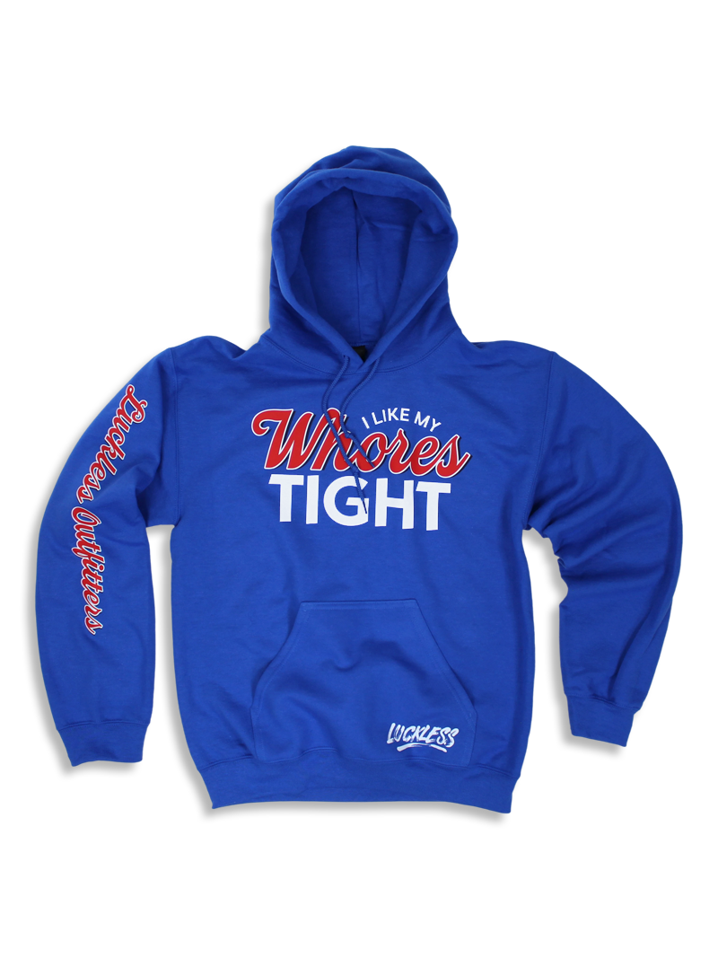 I Like My Whores Tight Hoodie