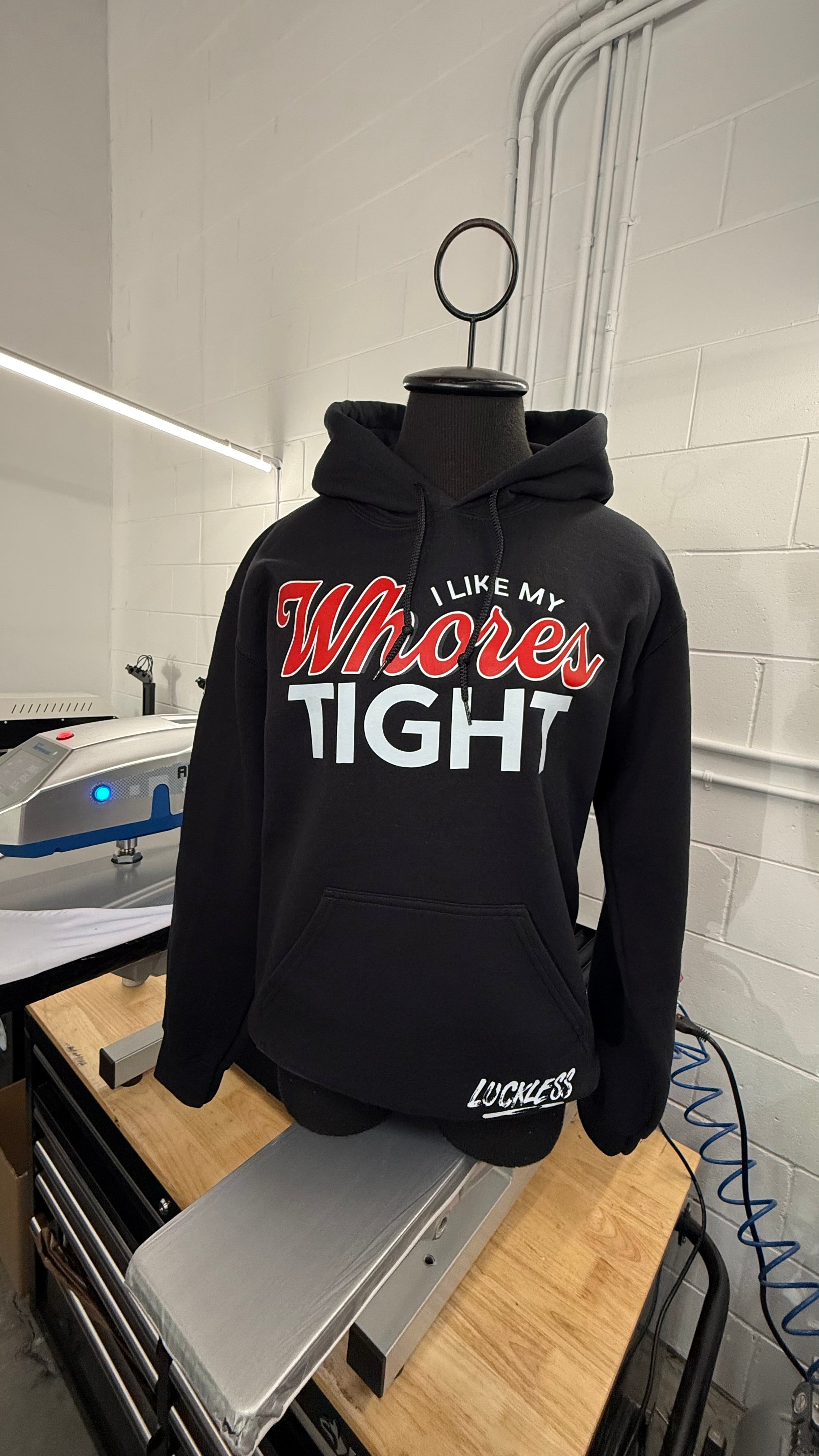 I Like My Whores Tight Hoodie
