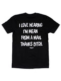 I Love Hearing I'm Mean | Tee