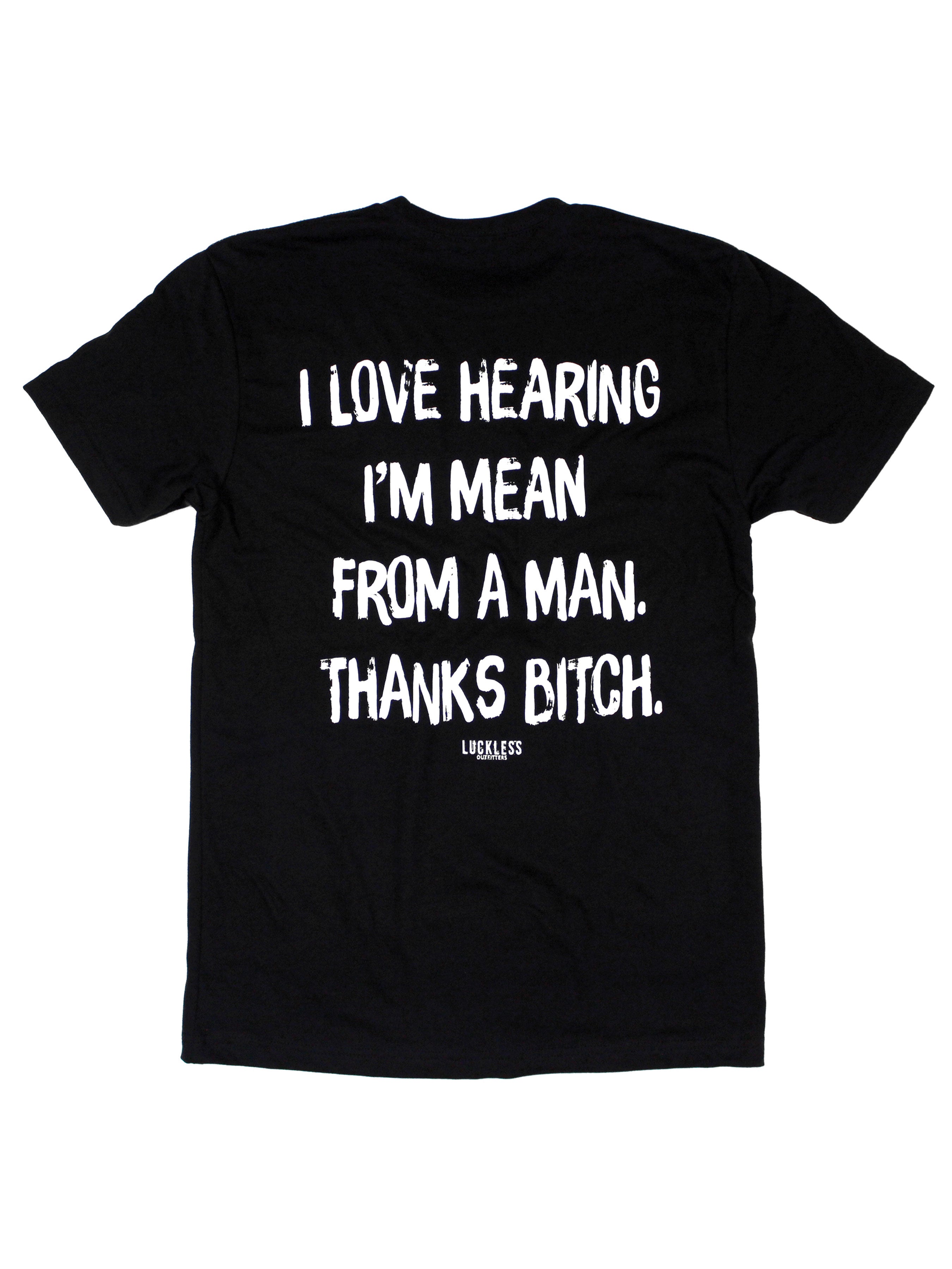 I Love Hearing I'm Mean | Tee