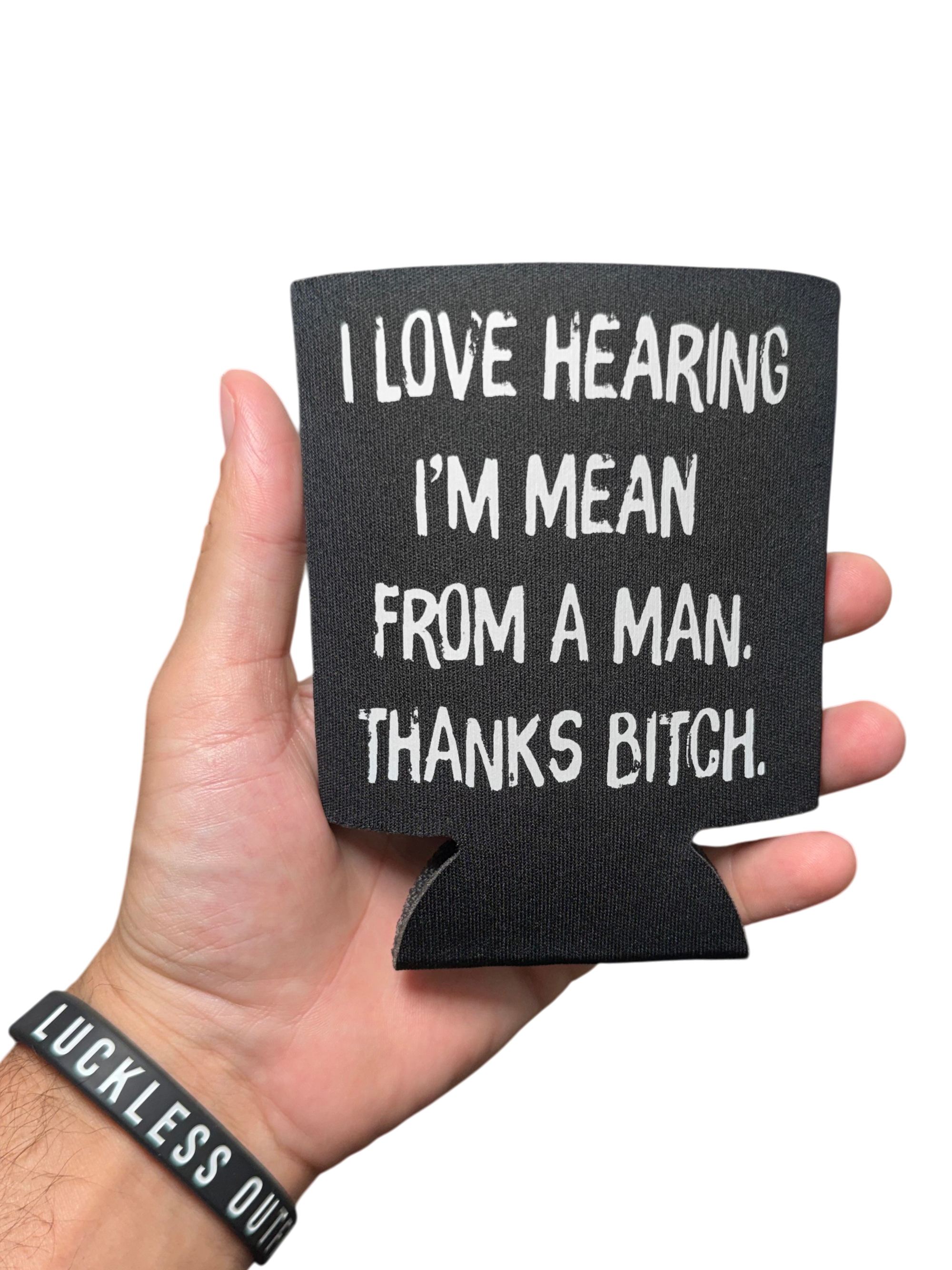 I Love Hearing I'm Mean From Men | Koozie