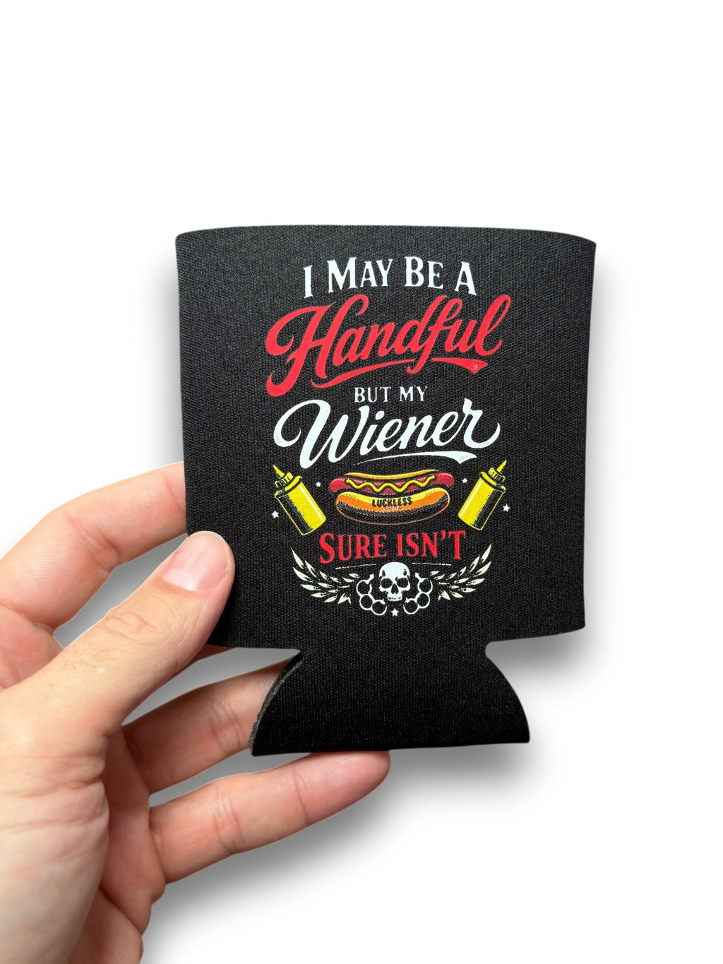I May Be A Handful Koozie
