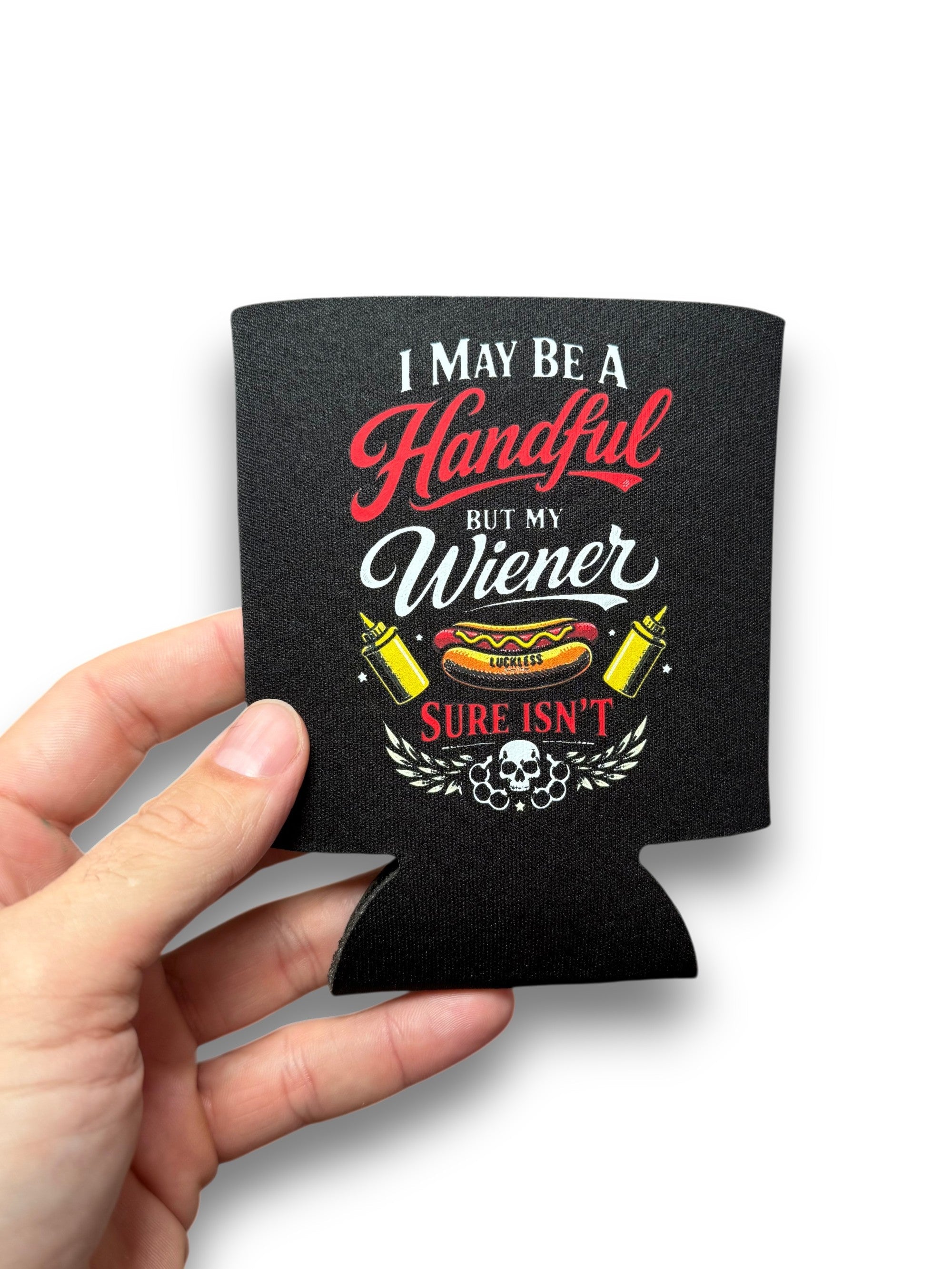 I May Be A Handful Koozie