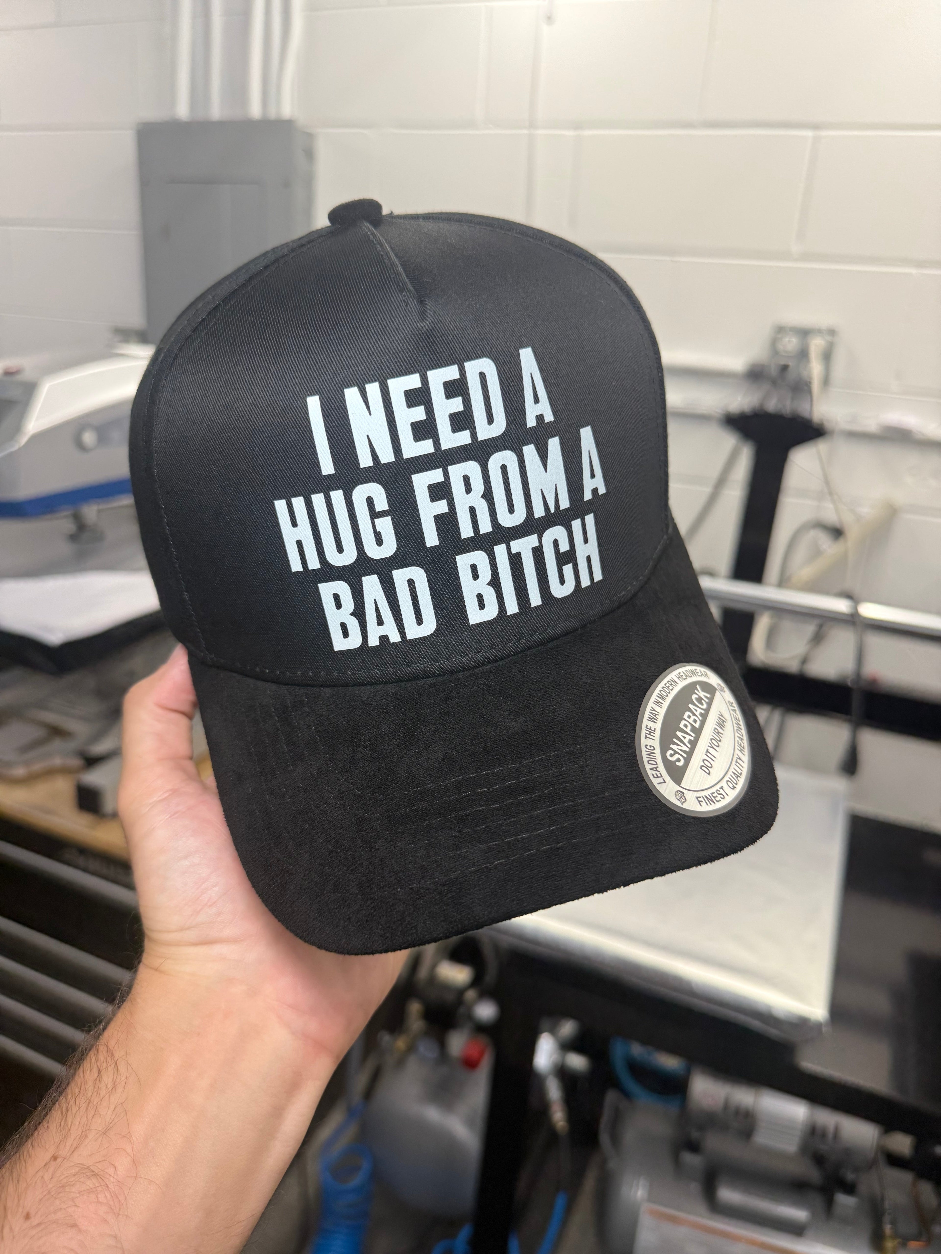 I Need A Hug From A Bad Bitch Suede Hat