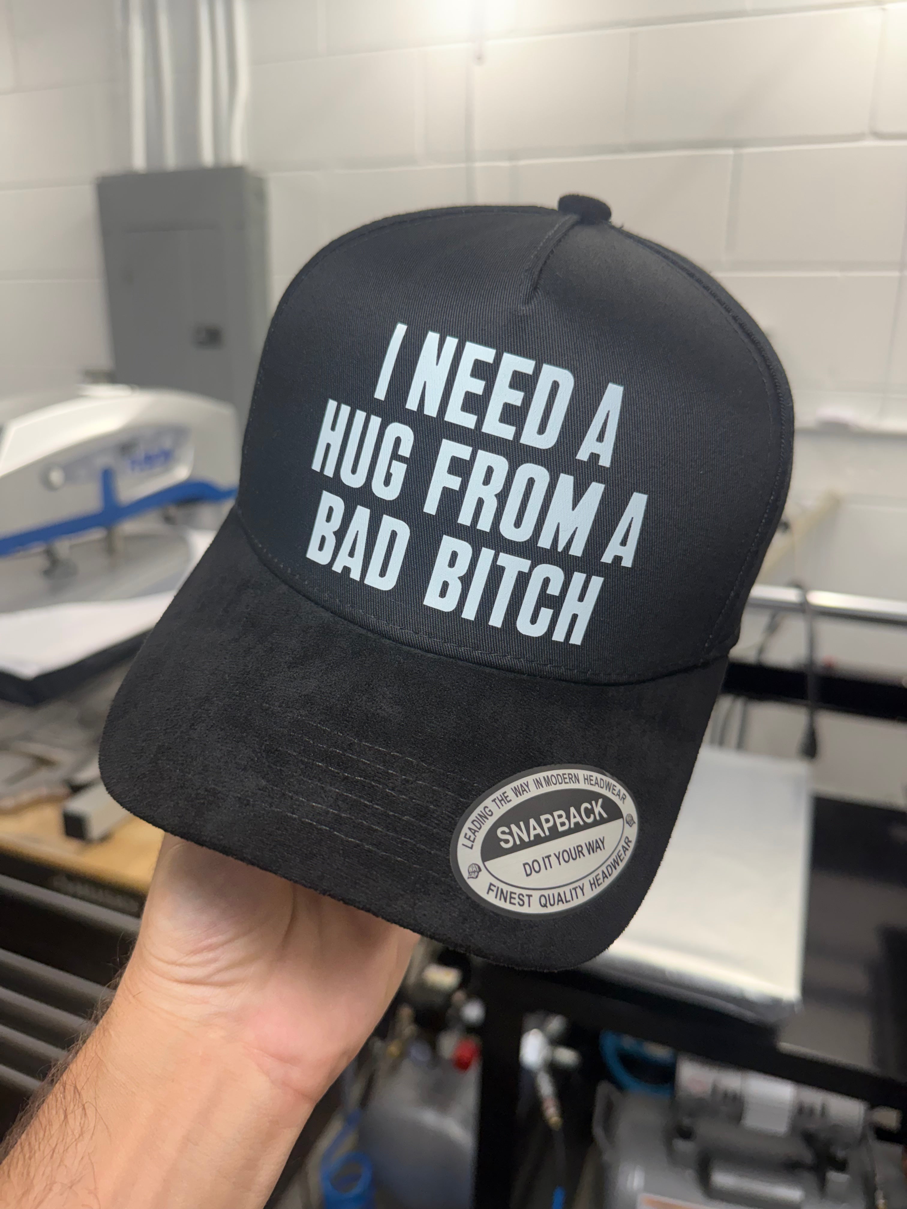 I Need A Hug From A Bad Bitch Suede Hat