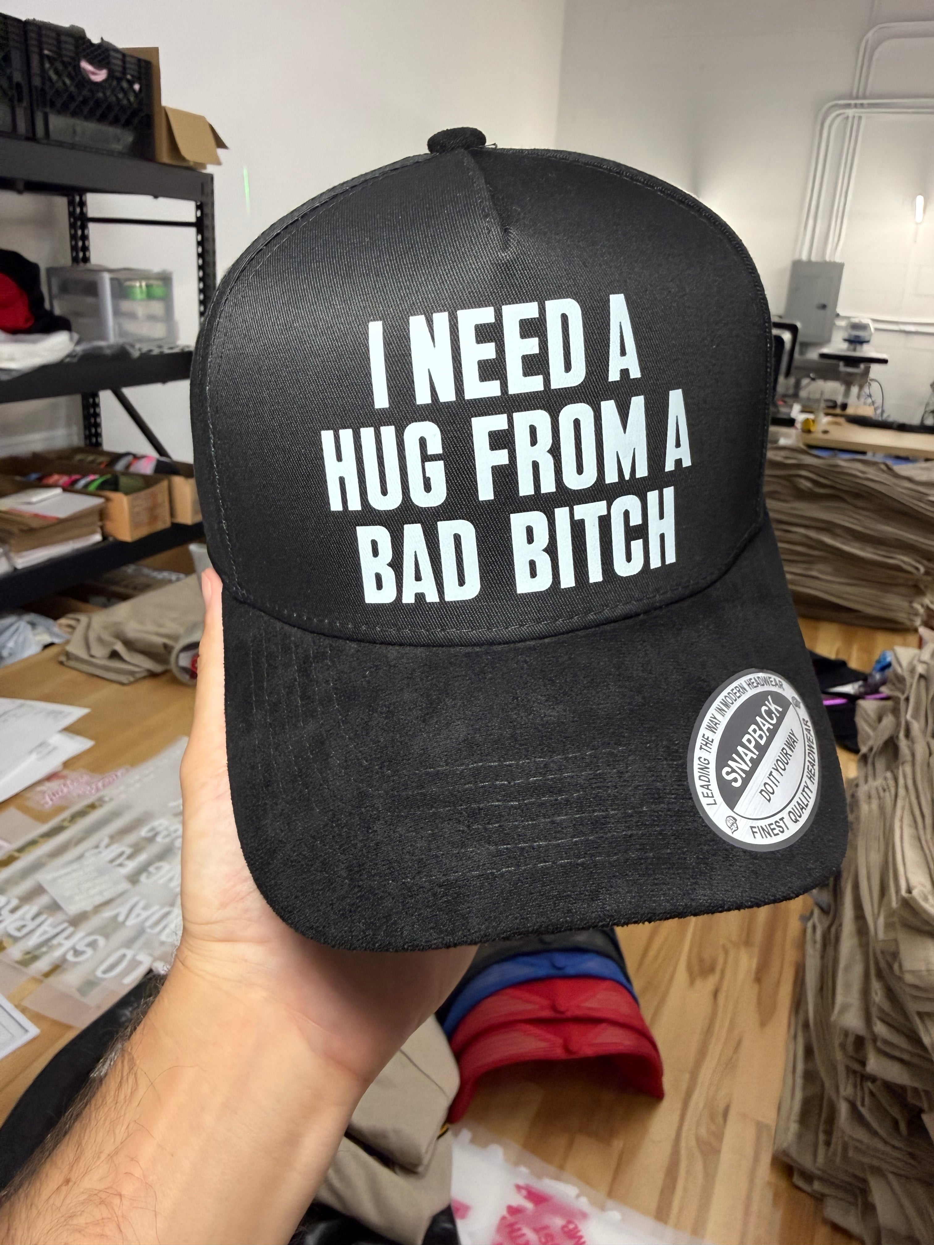 I Need A Hug From A Bad Bitch Suede Hat