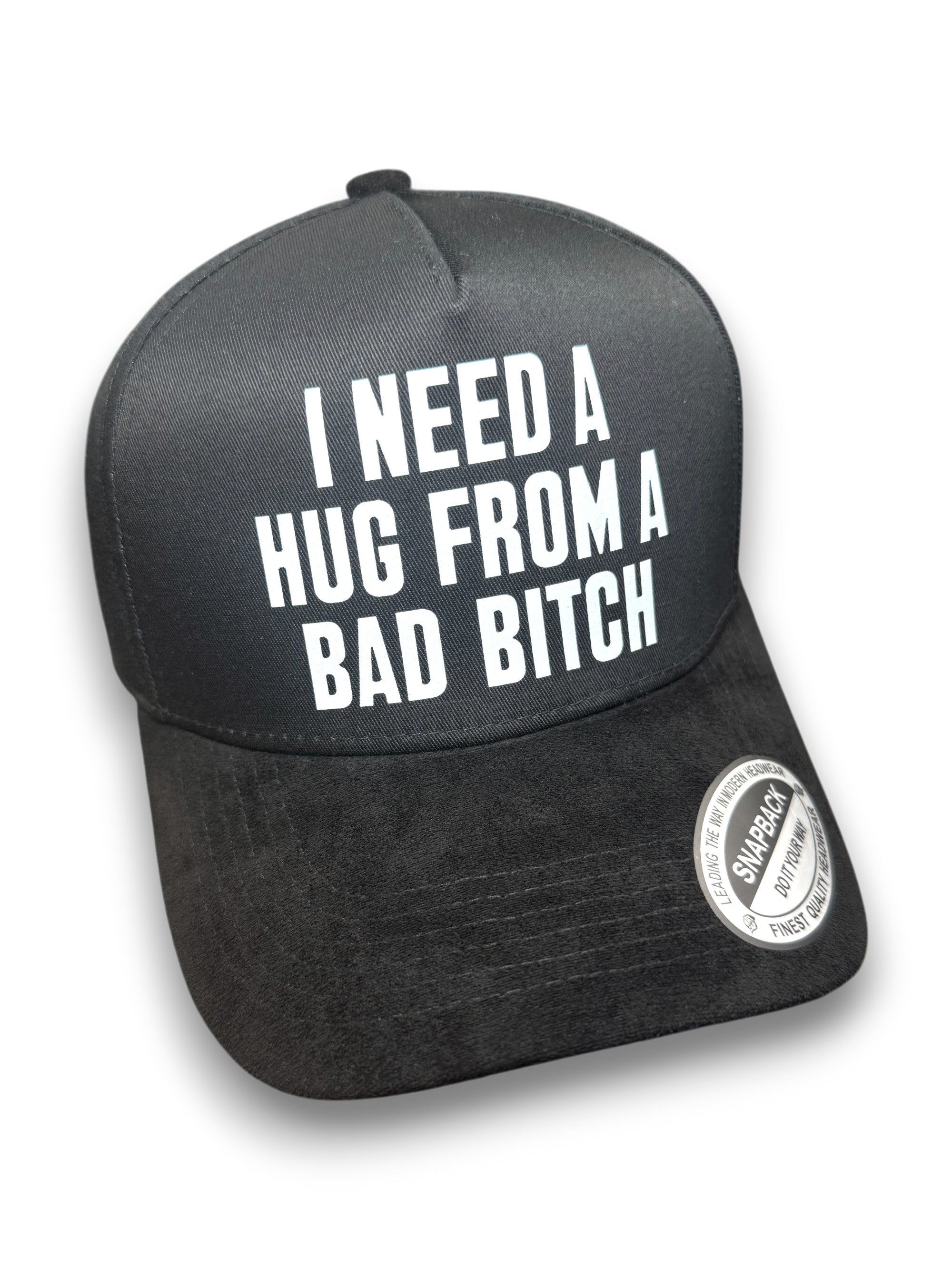 I Need A Hug From A Bad Bitch Suede Hat
