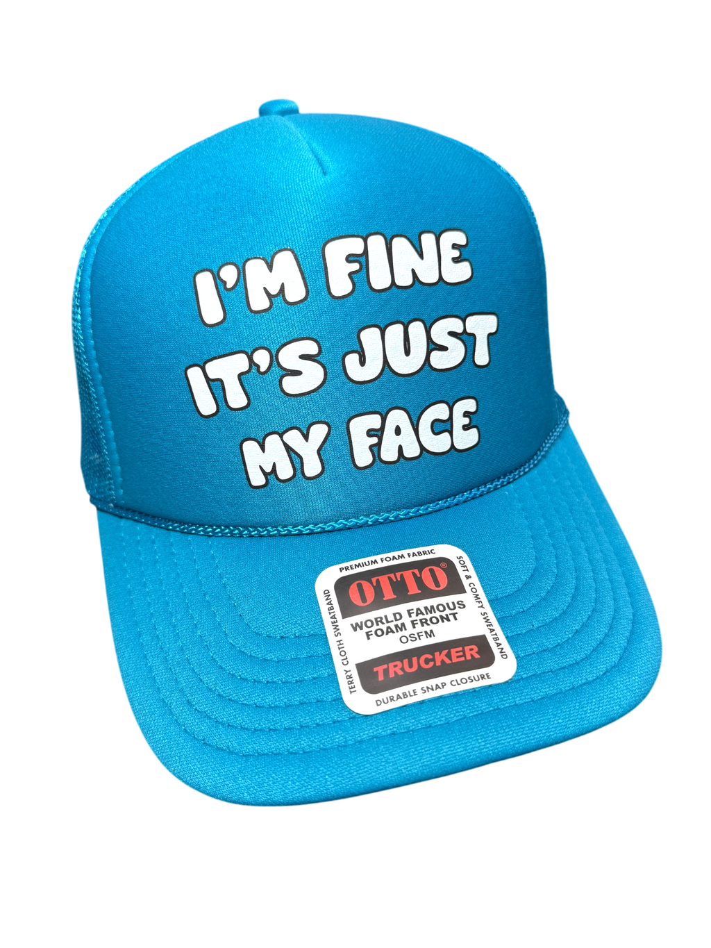 I'm Fine It's Just My Face Trucker Hat