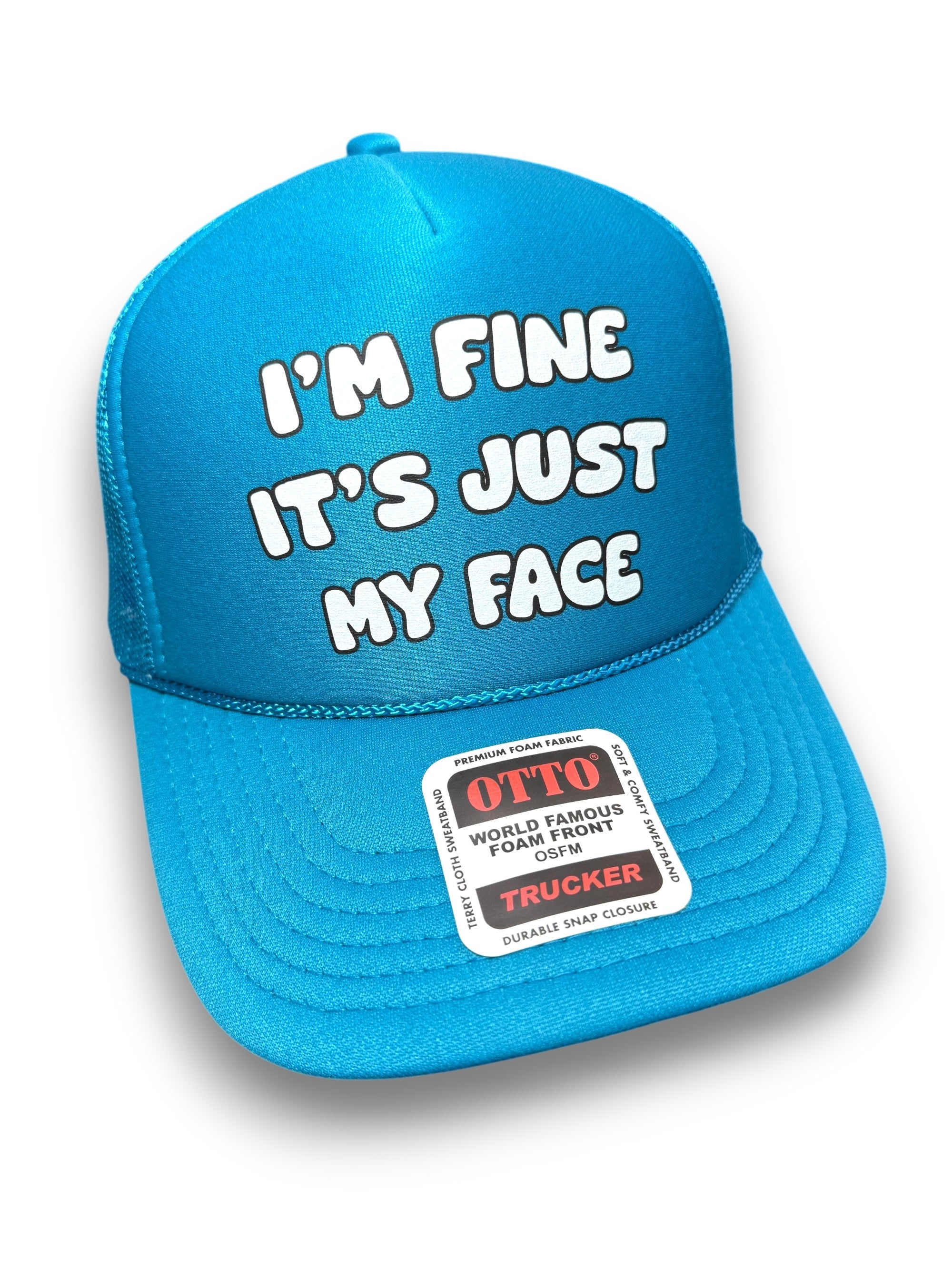 I'm Fine It's Just My Face Trucker Hat