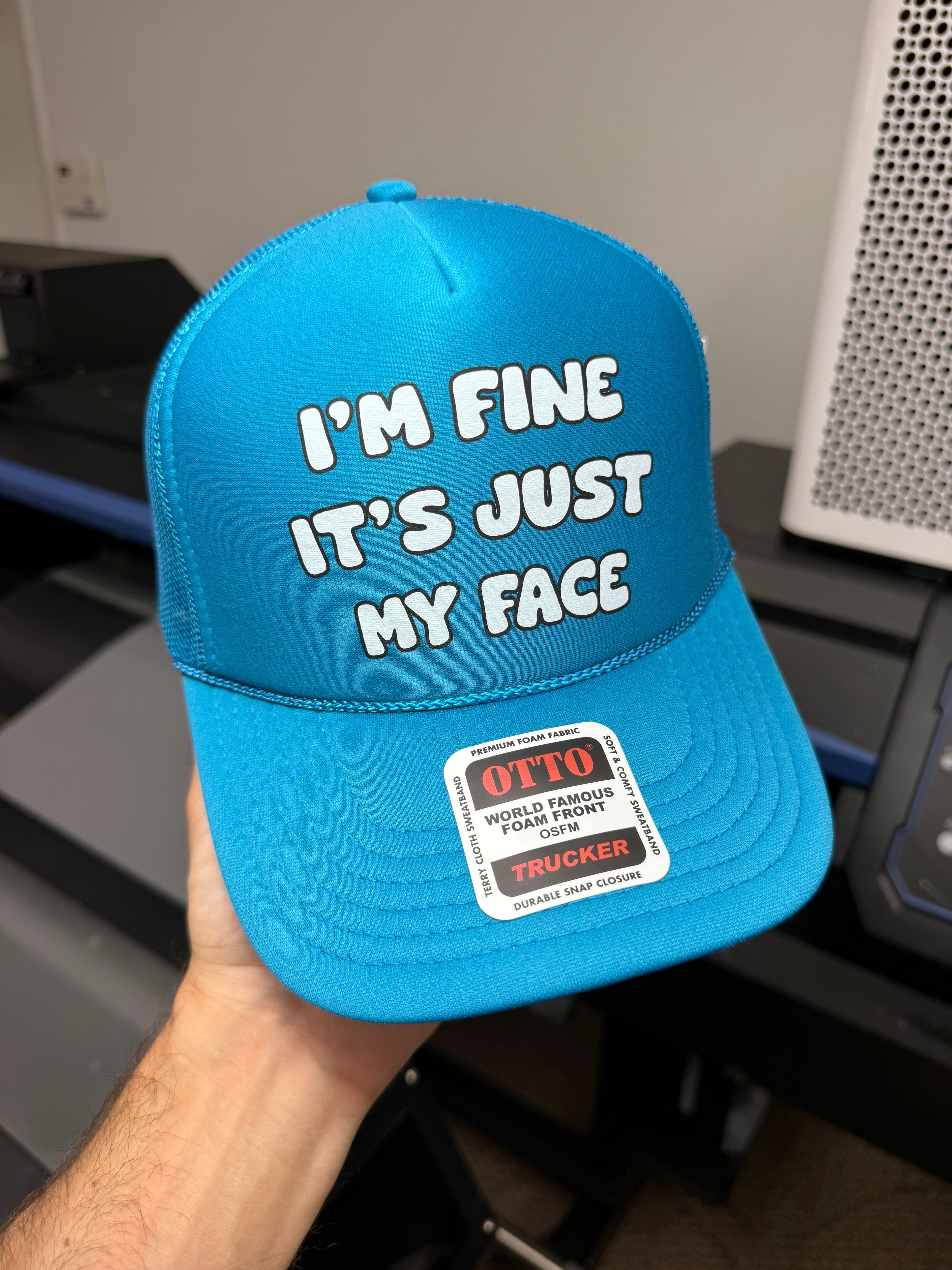 I'm Fine It's Just My Face Trucker Hat