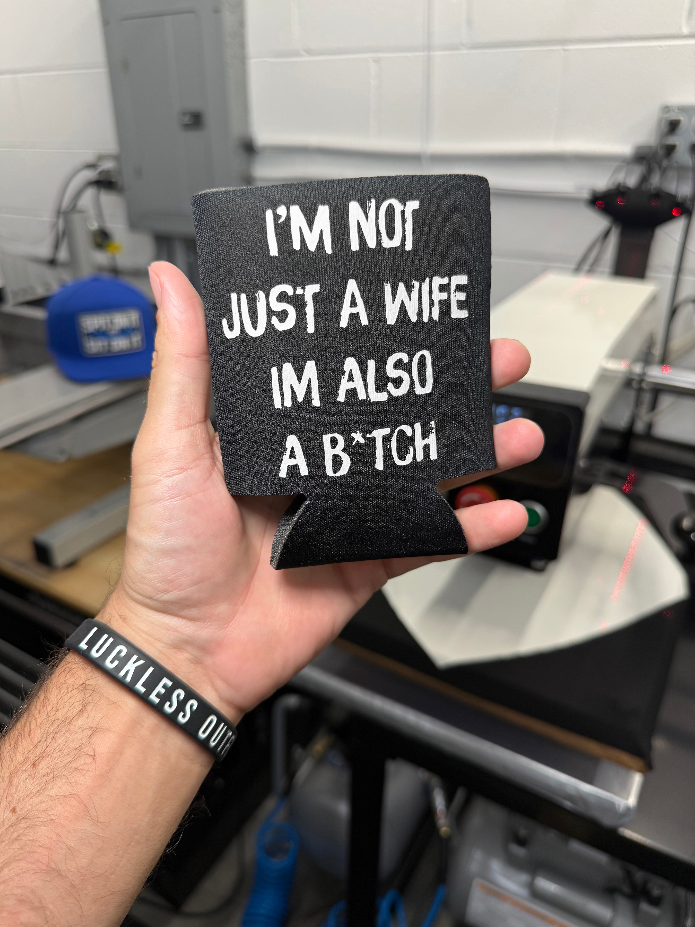 I'm Not Just A Wife I'm Also A Bitch | Koozie
