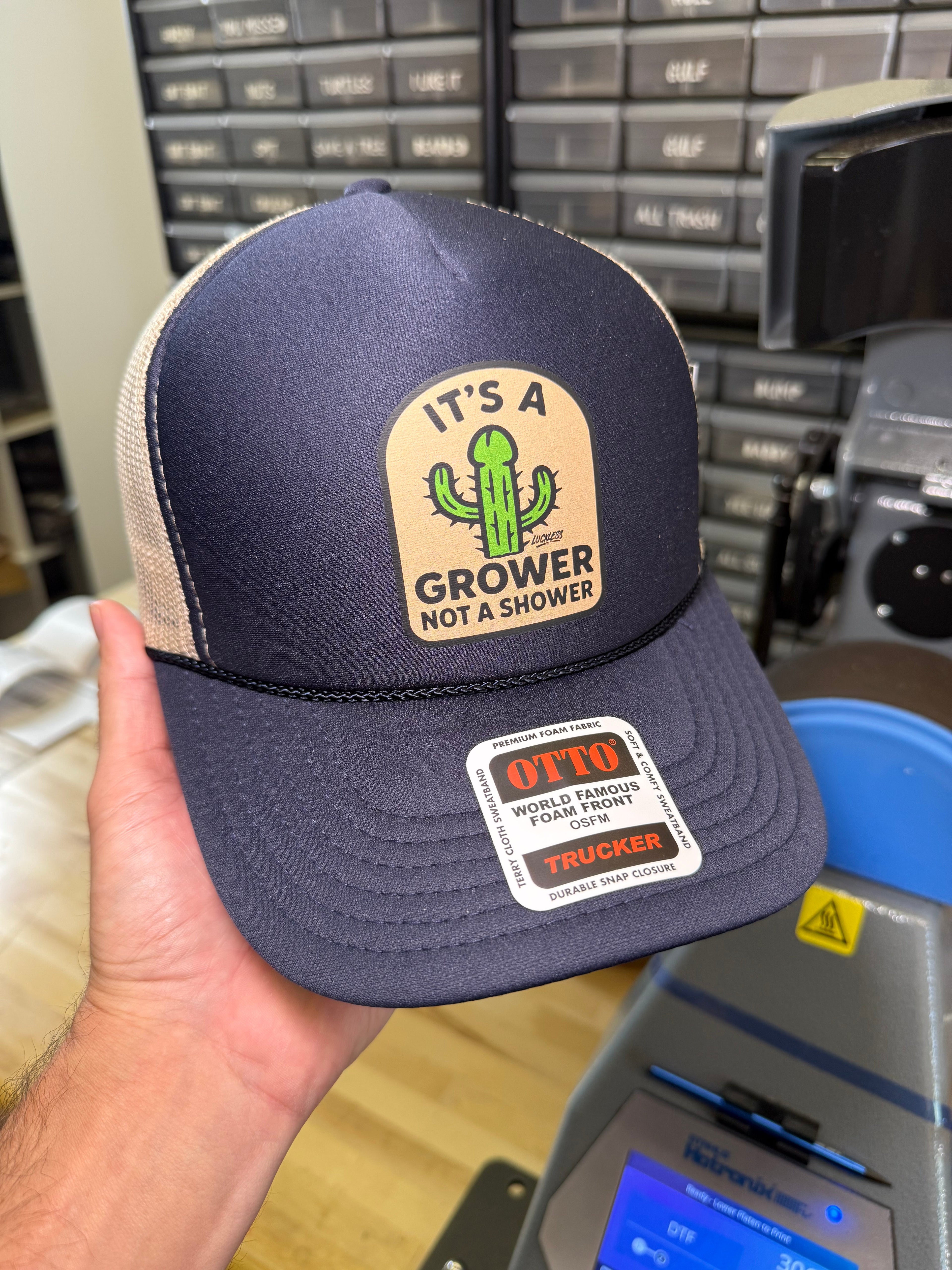 Its a Grower Not A Shower Trucker Hat