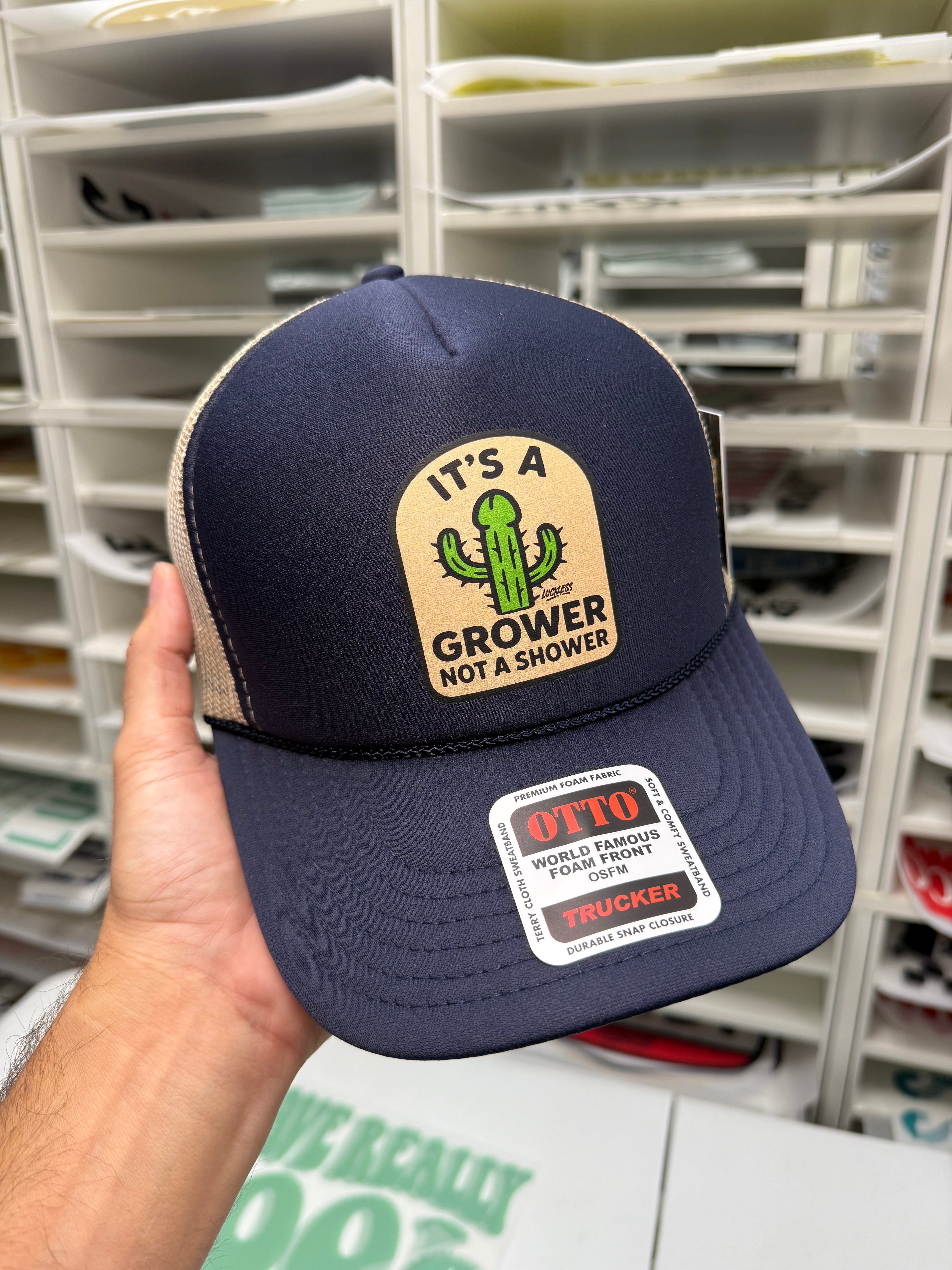 Its a Grower Not A Shower Trucker Hat