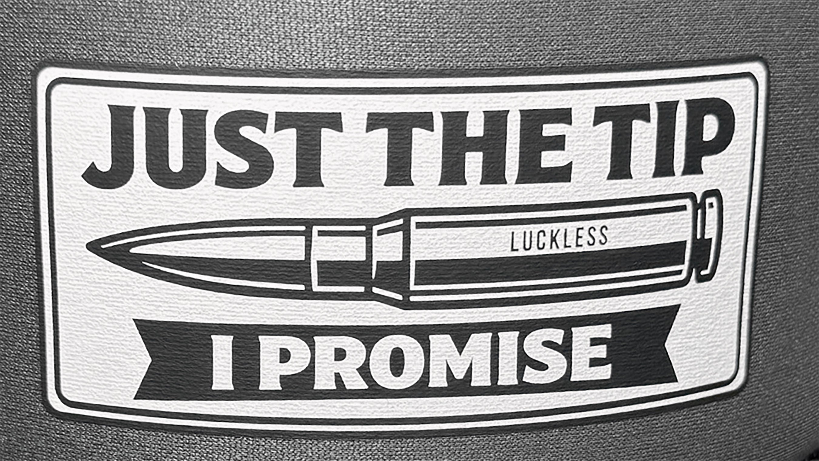 Just The Tip I Promise Trucker Hat
