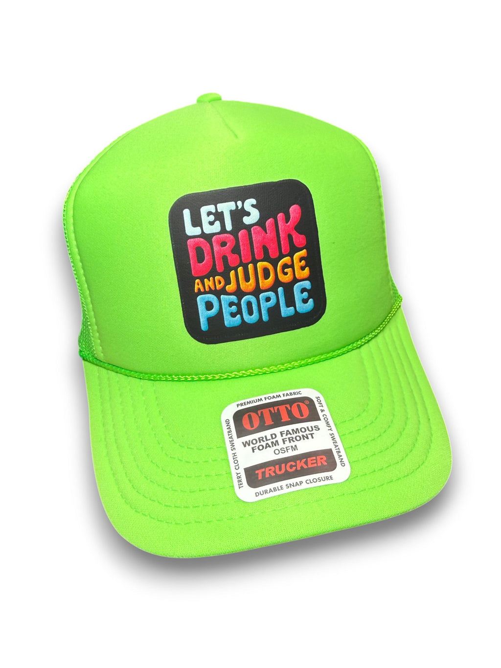 Lets Drink & Judge People Trucker Hat