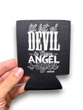 Lil Bit Of Devil in these Angel Eyes Koozie