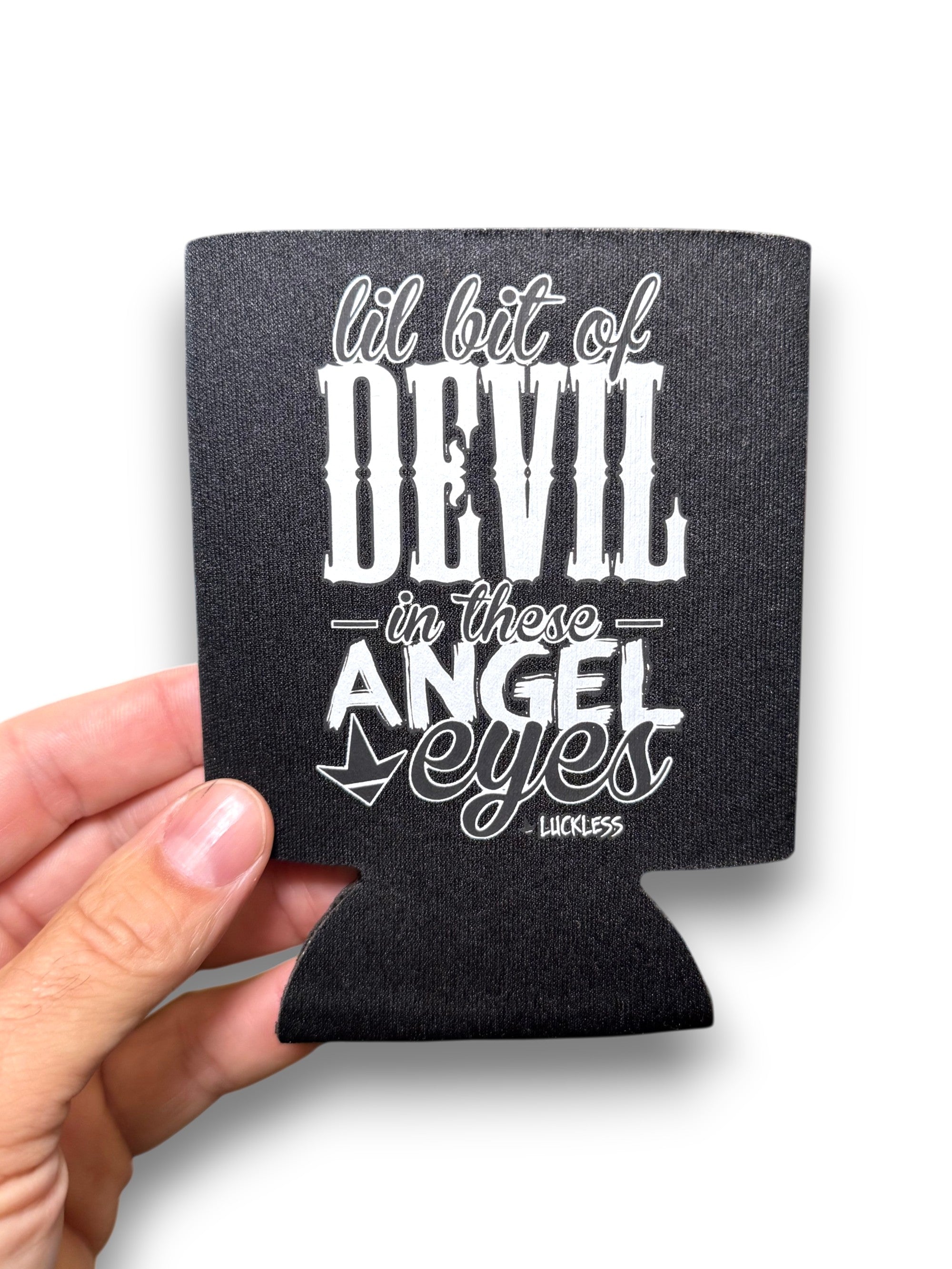Lil Bit Of Devil in these Angel Eyes Koozie