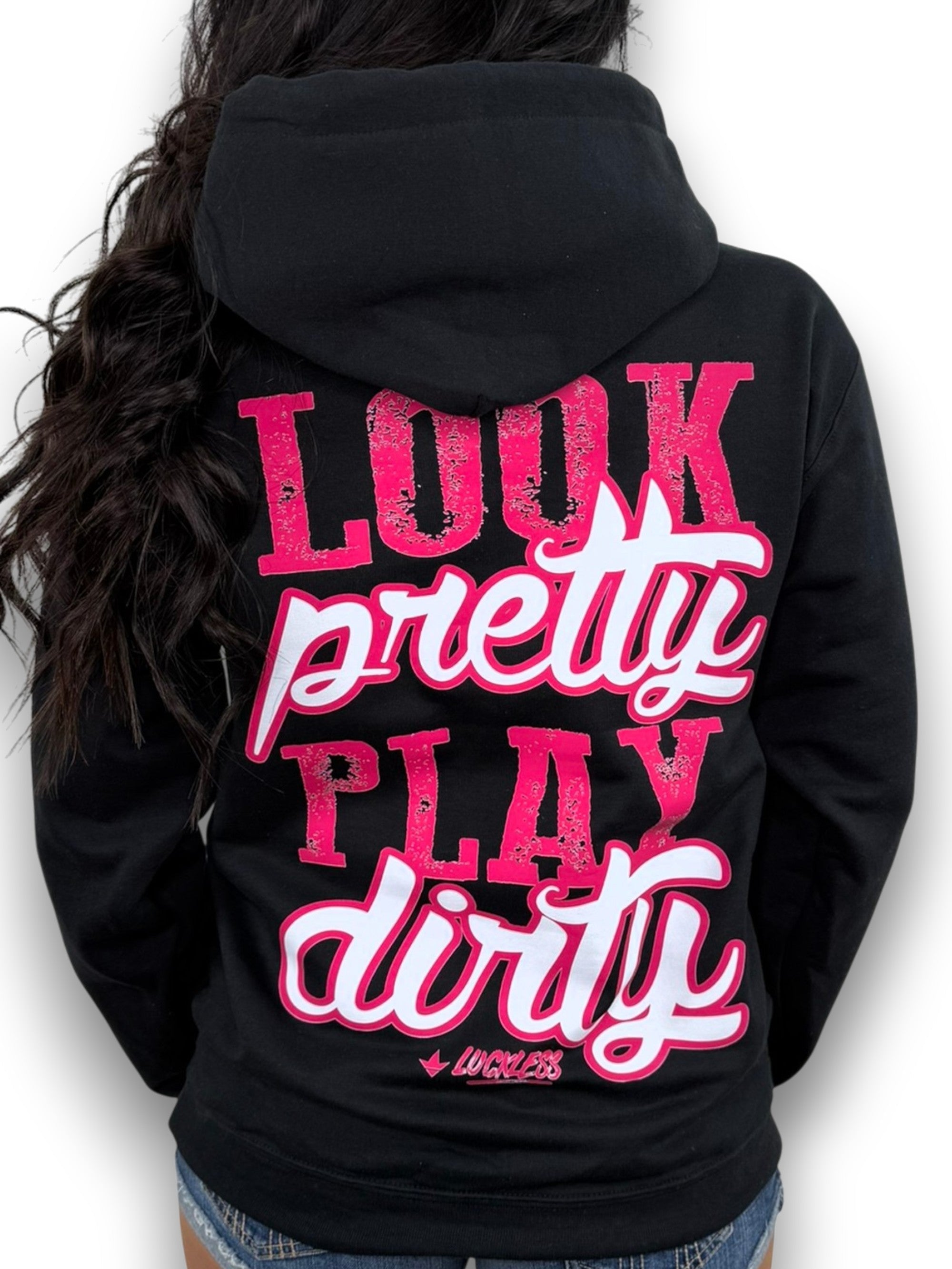 Look Pretty Play Dirty Hoodie