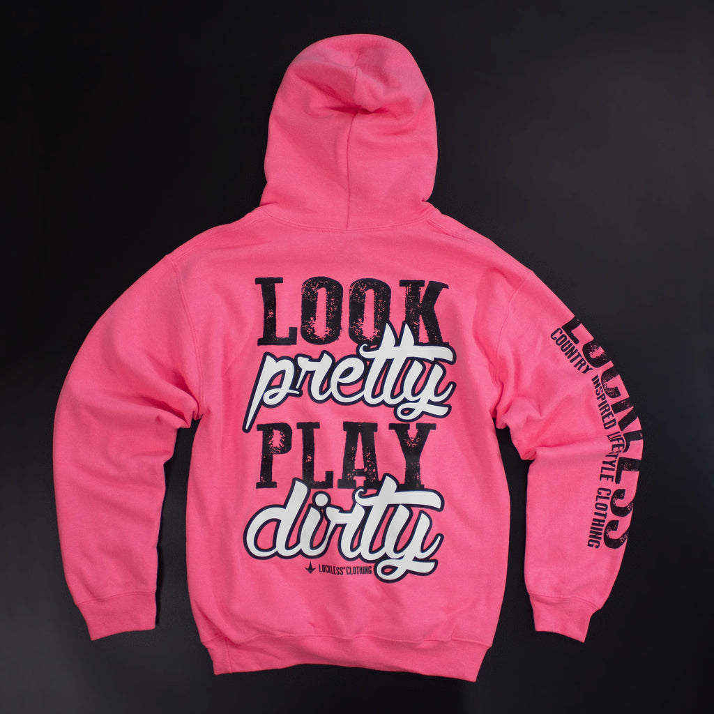 Look Pretty Play Dirty Hoodie