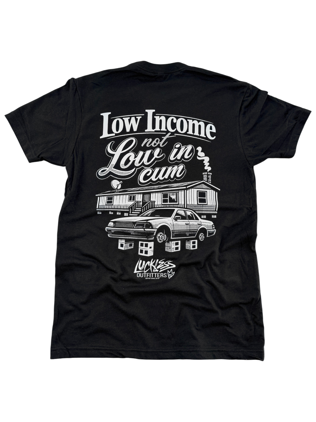 Low Income Not Low In Cum Tee