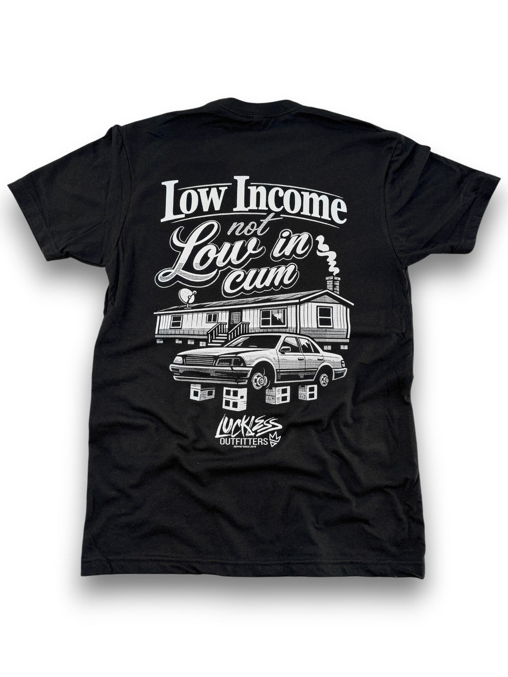 Low Income Not Low In Cum Tee