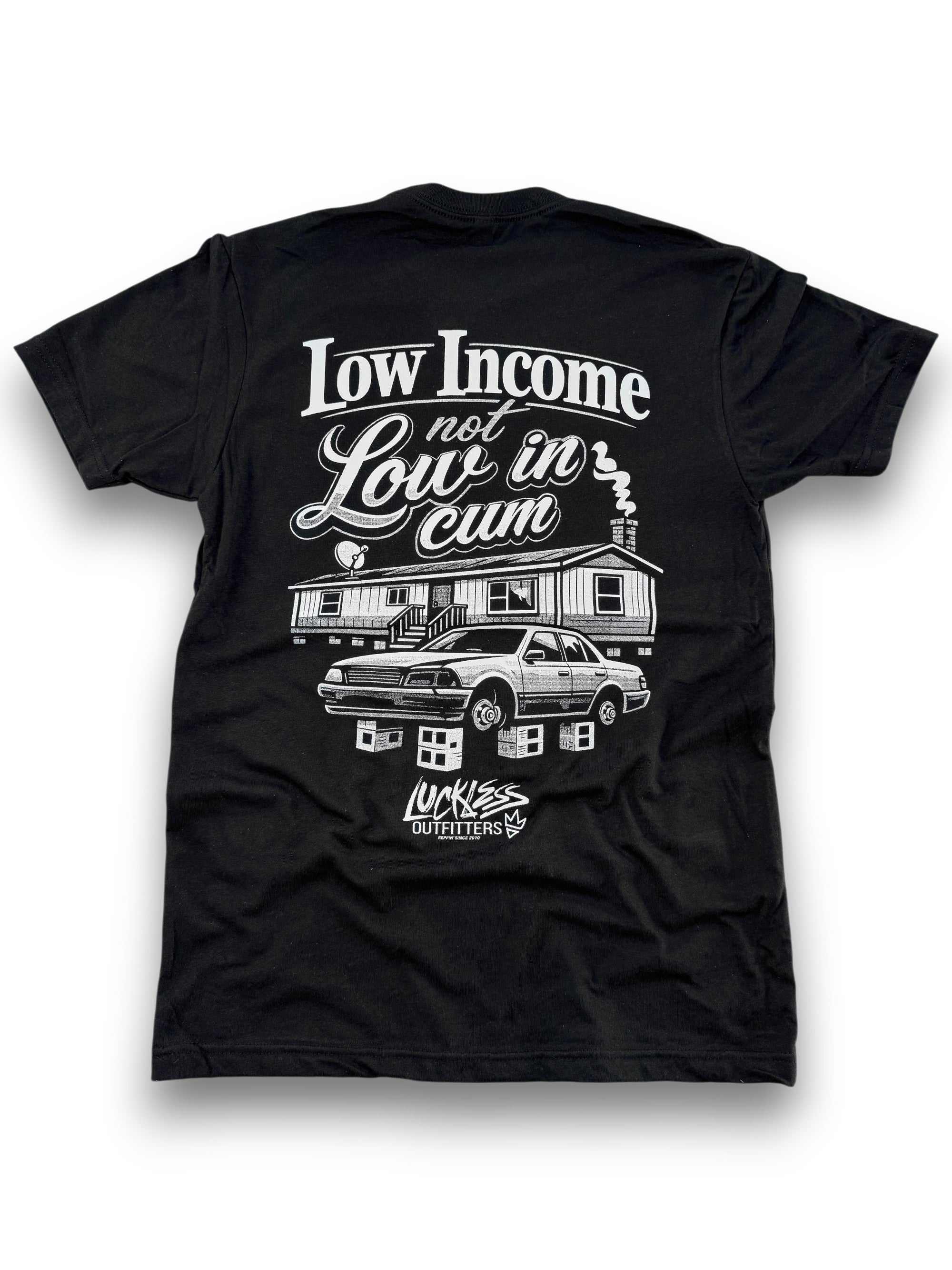 Low Income Not Low In Cum Tee