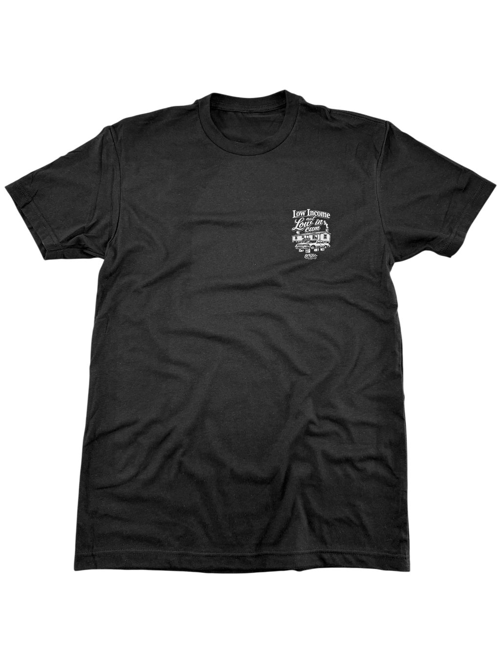 Low Income Not Low In Cum Tee