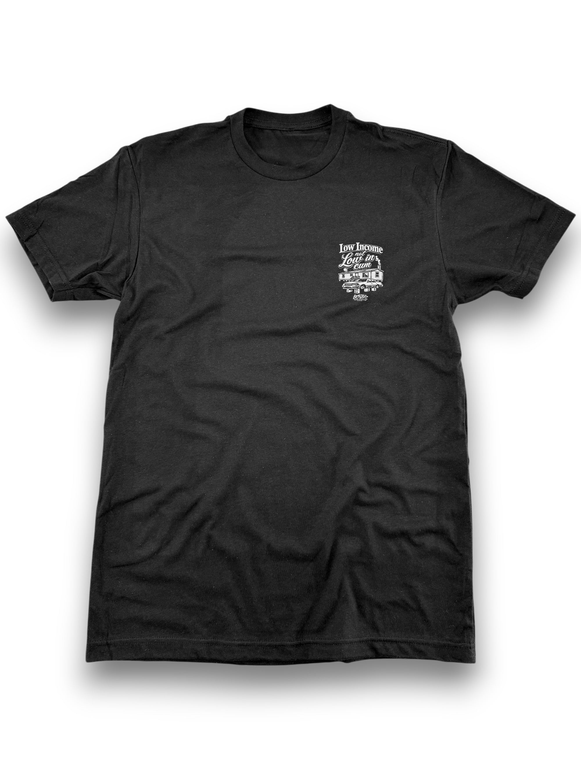 Low Income Not Low In Cum Tee